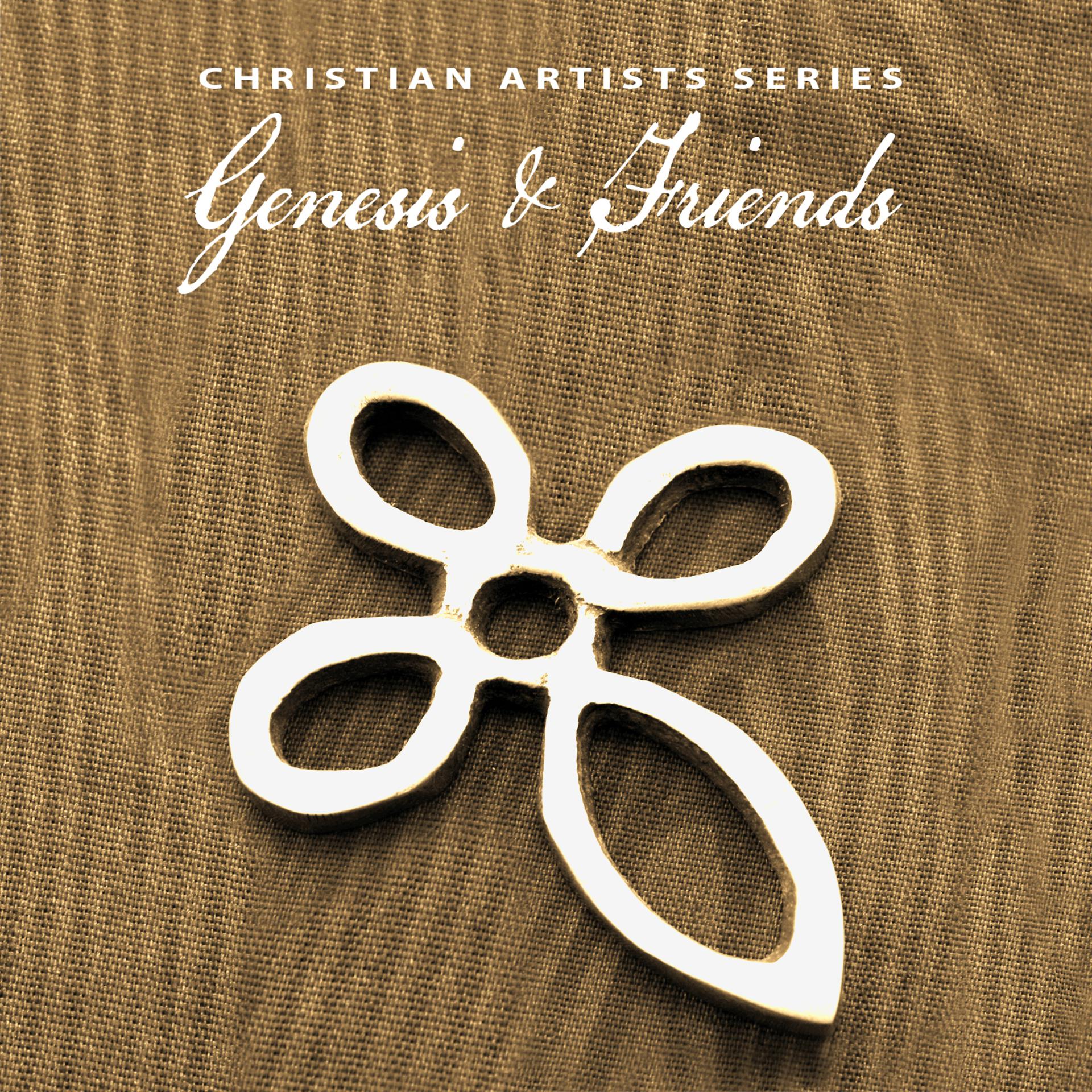 Постер альбома Christian Artists Series: Genesis & Friends