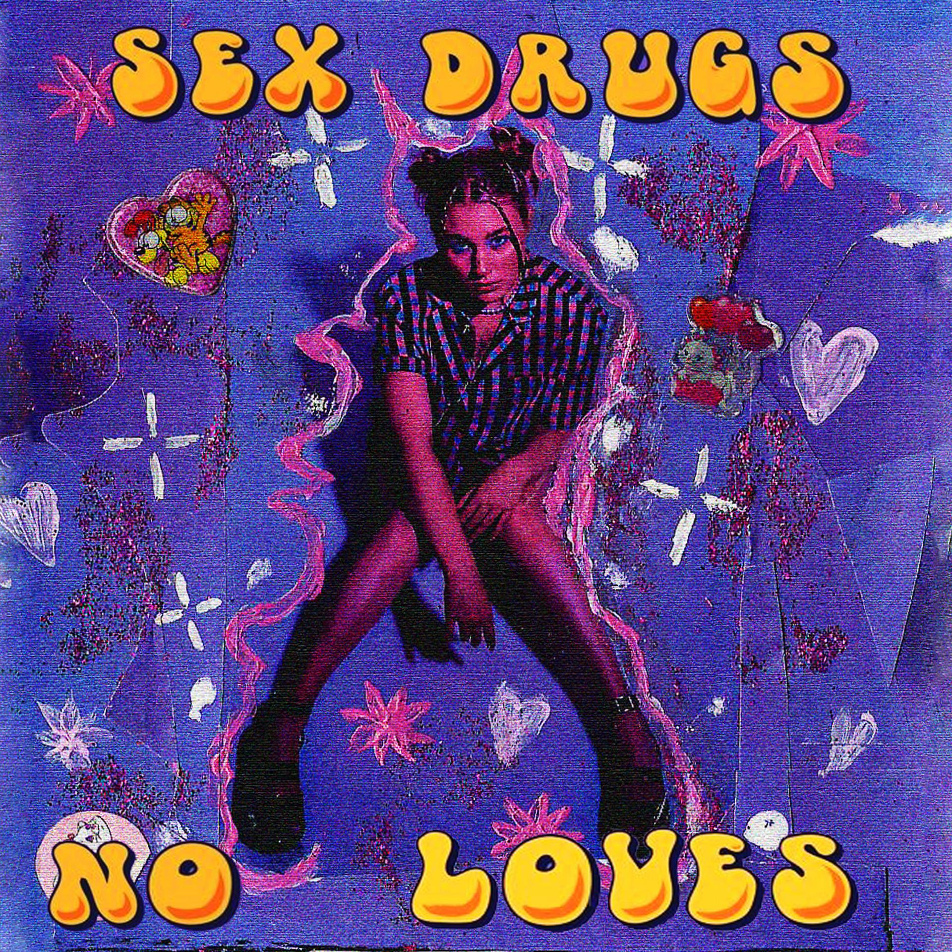 Постер альбома Sex, Drugs, No Loves