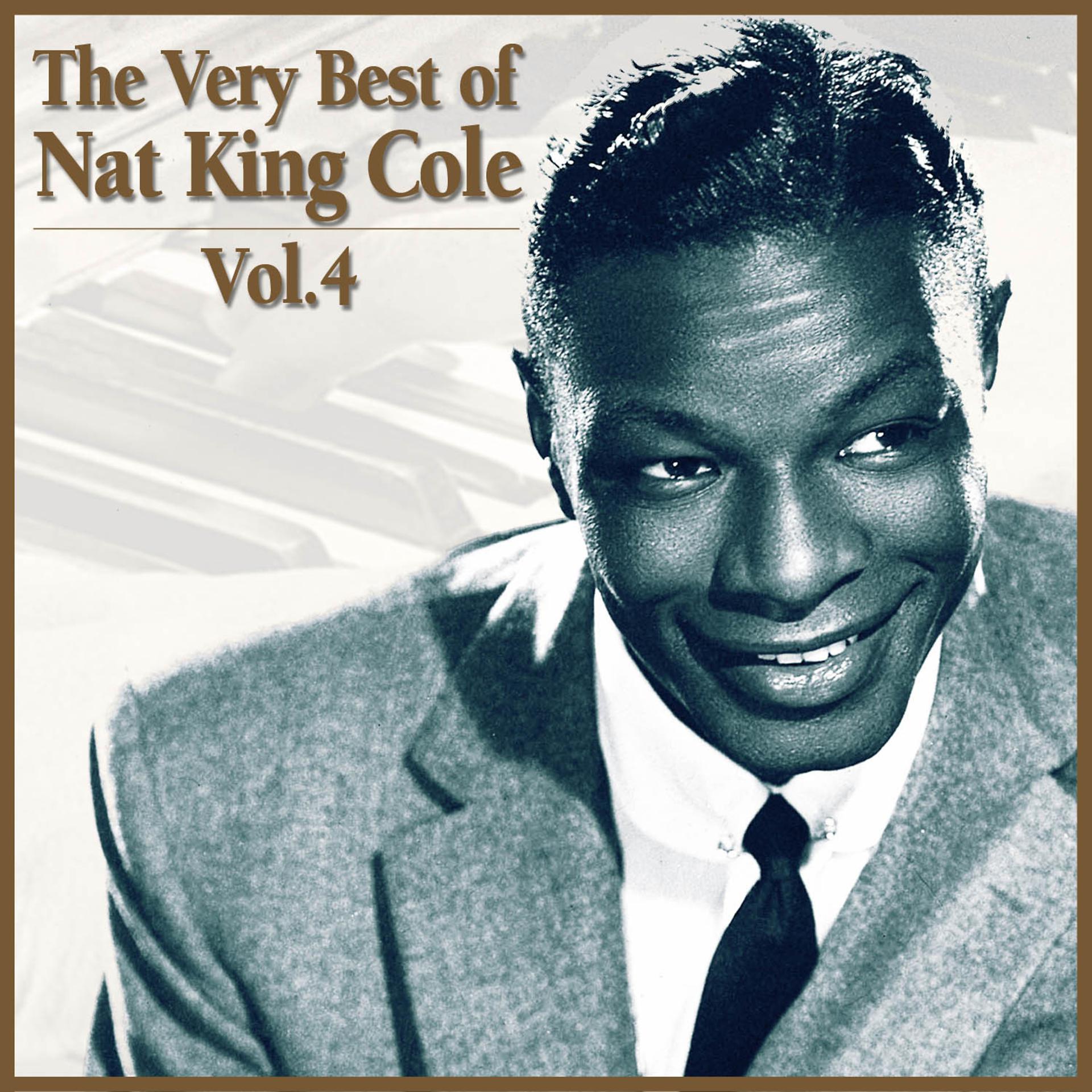 Постер альбома The Very Best of Nat King Cole, Vol. 4