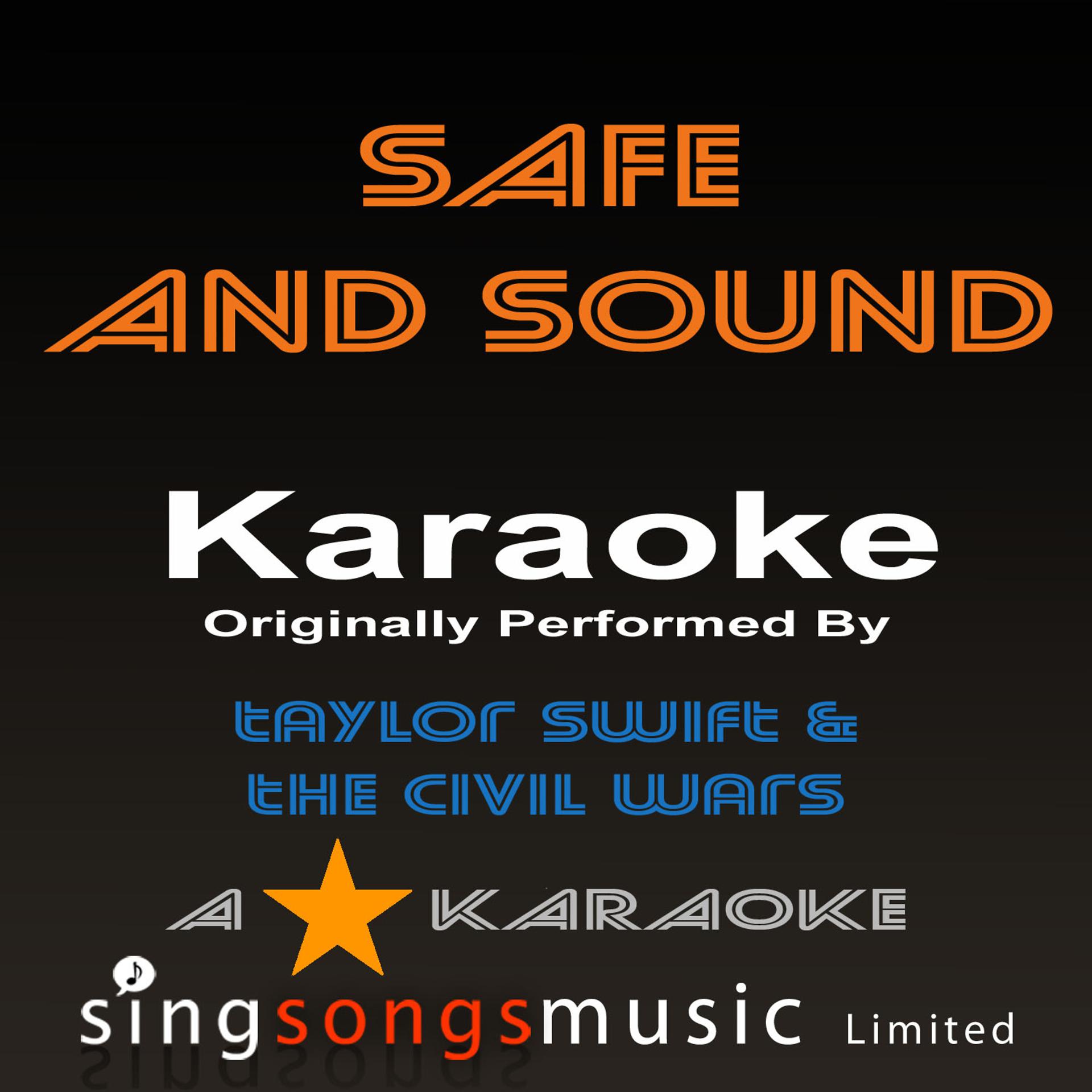 Постер альбома Safe and Sound (Originally Performed By Taylor Swift Feat the Civil Wars) [Karaoke Audio Version]