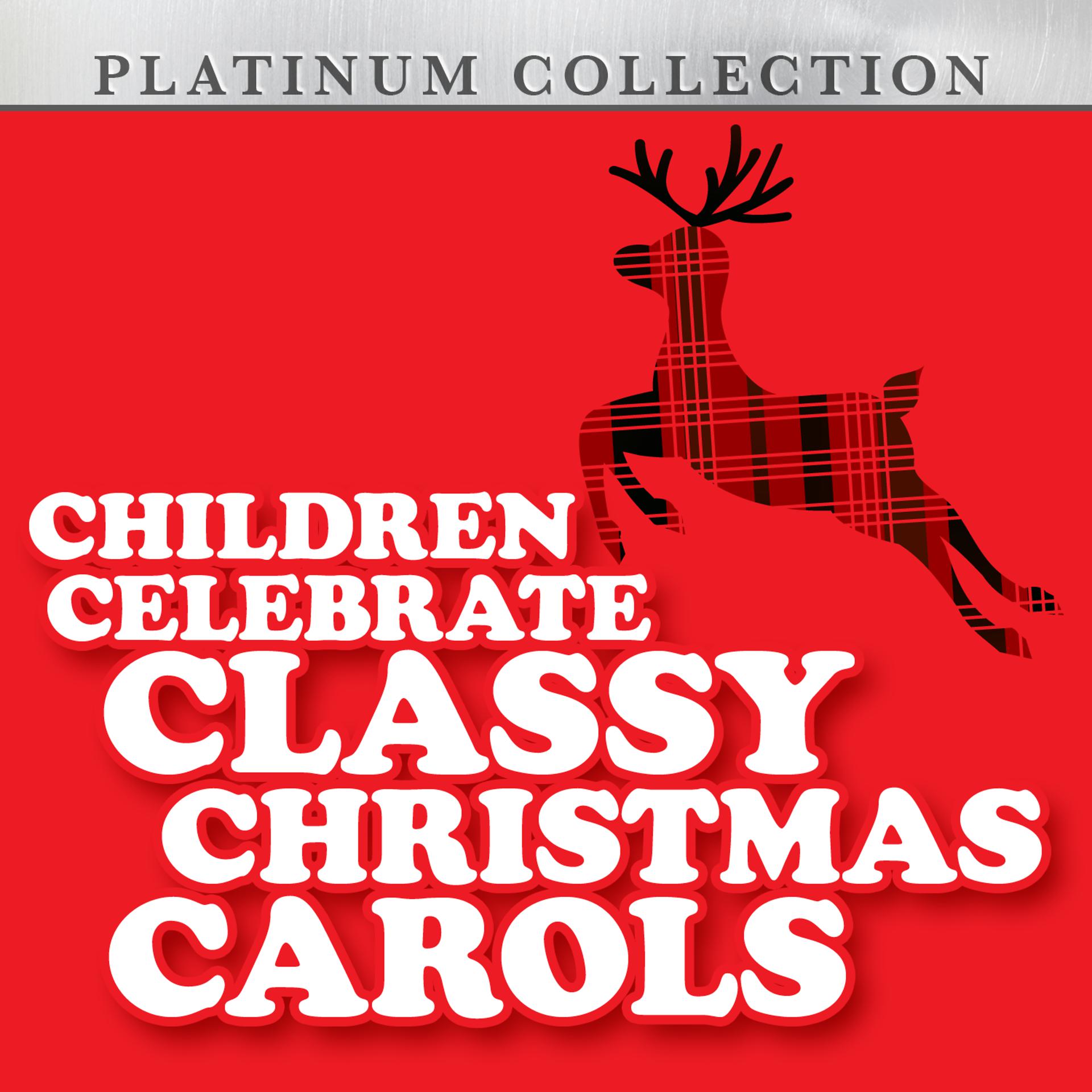Постер альбома Children Celebrate Classy Christmas Carols