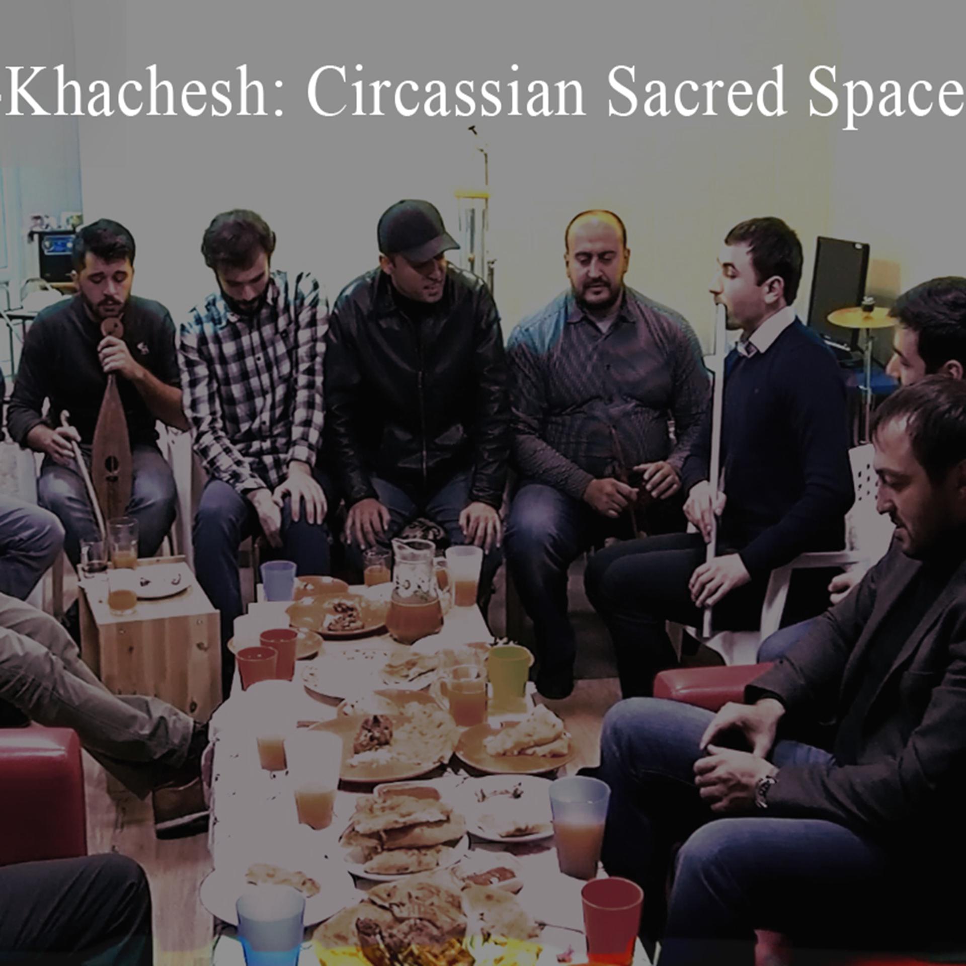 Постер альбома Khachesh, Circassian Sacred Space