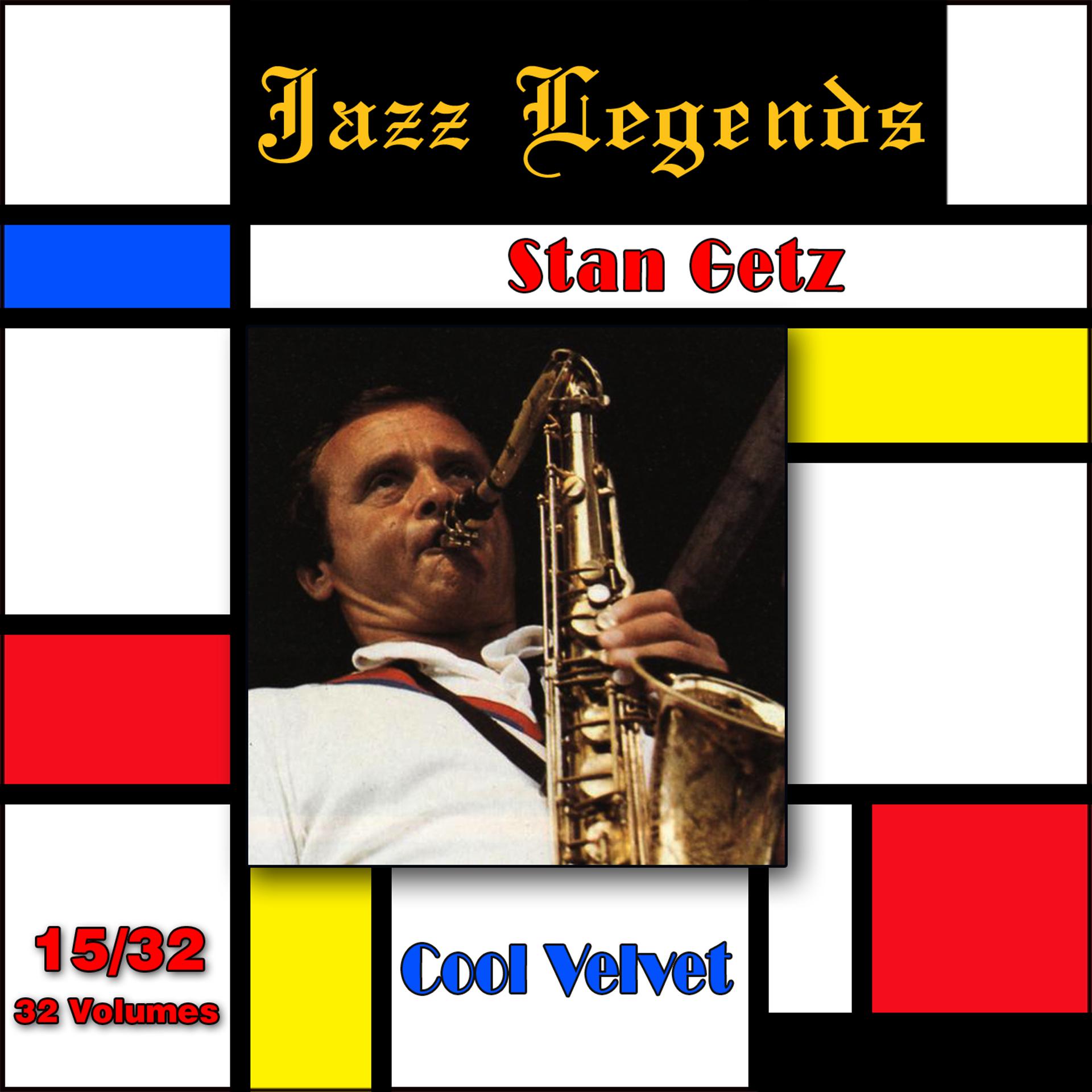 Постер альбома Jazz Legends (Légendes du Jazz), Vol. 15/32: Stan Getz - Cool Velvet