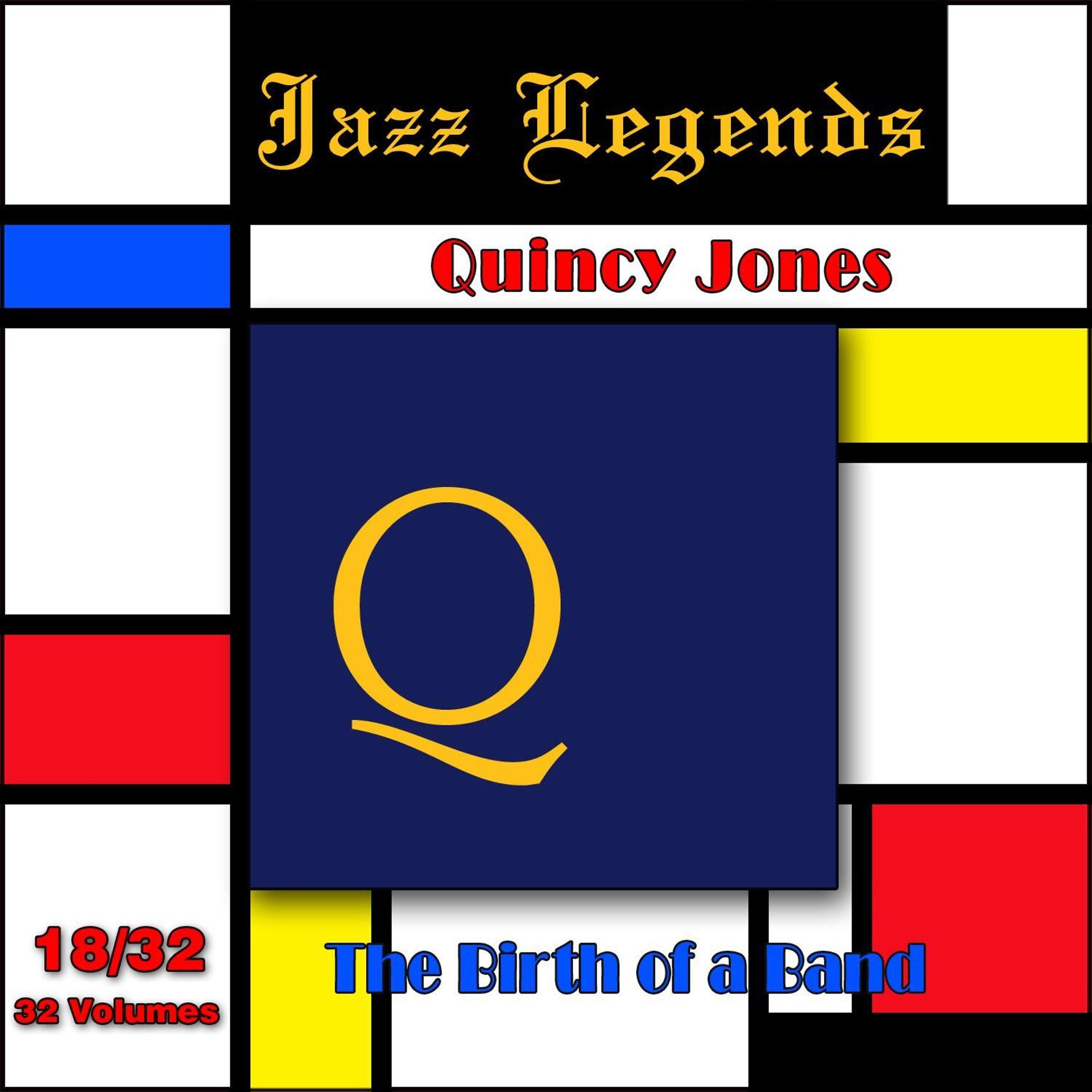 Постер альбома Jazz Legends (Légendes du Jazz), Vol. 18/32: Quincy Jones - The Birth of a Band