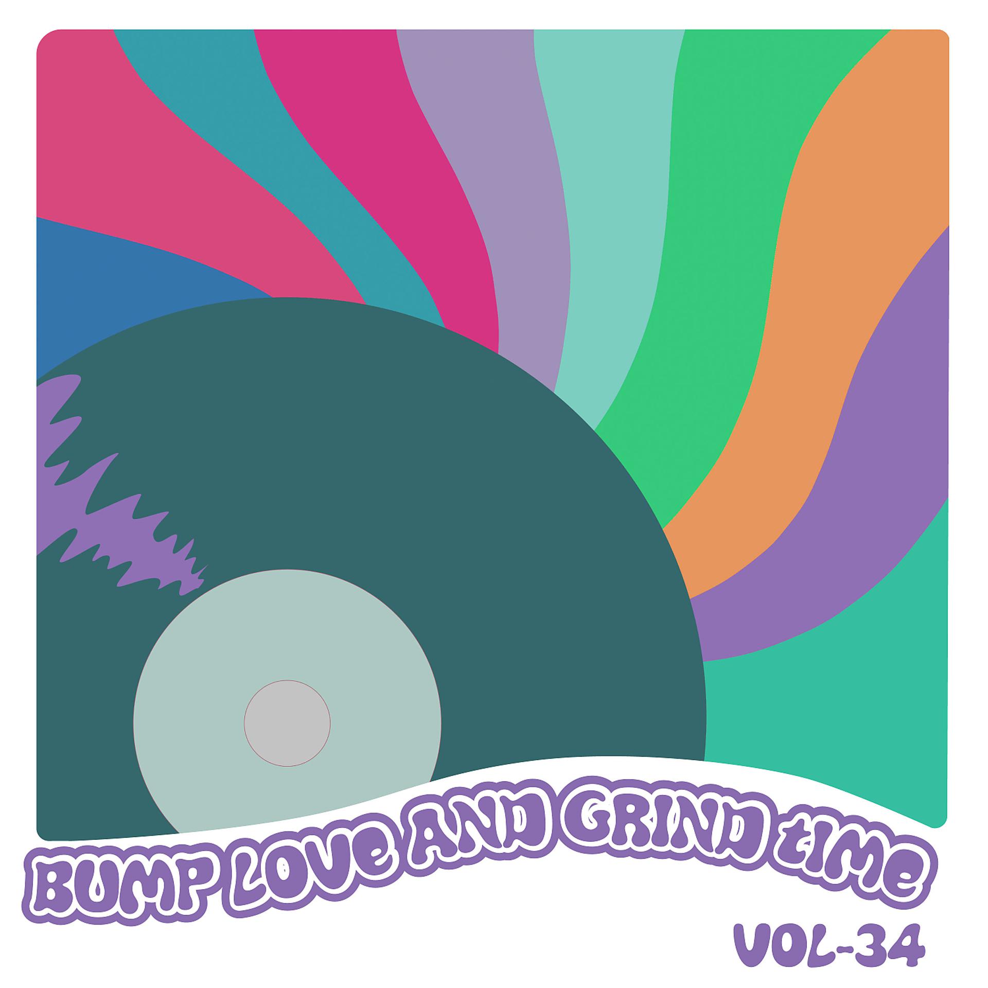 Постер альбома Bump Love And Grind Time, Vol. 34