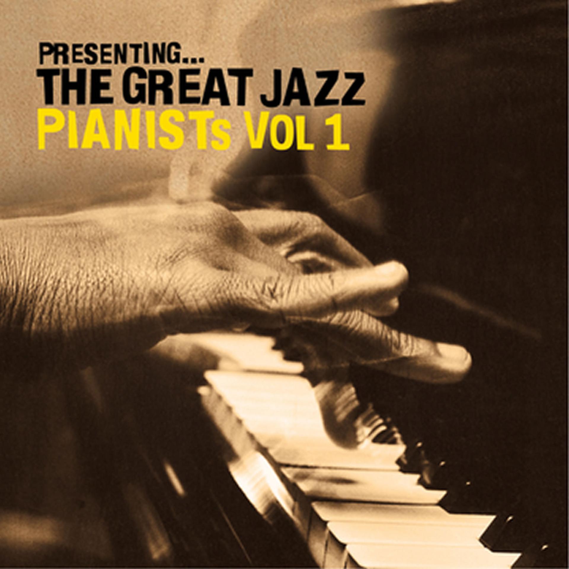 Постер альбома Presenting… The Great Jazz Pianists - Vol. 1