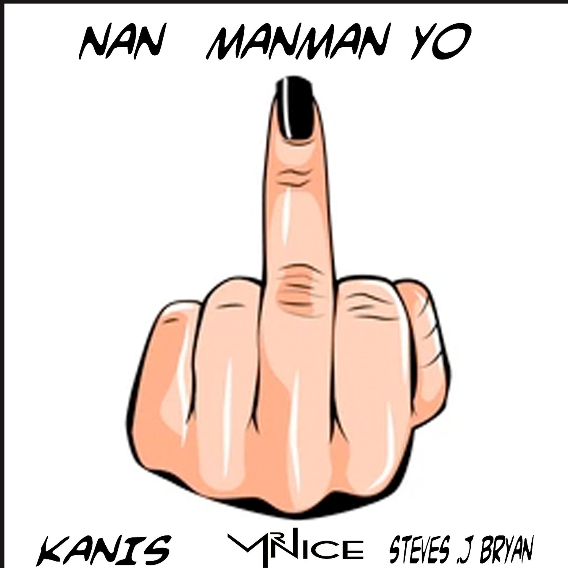 Постер альбома Nan ManMan yo (feat. KANIS & Steves J. Bryan)