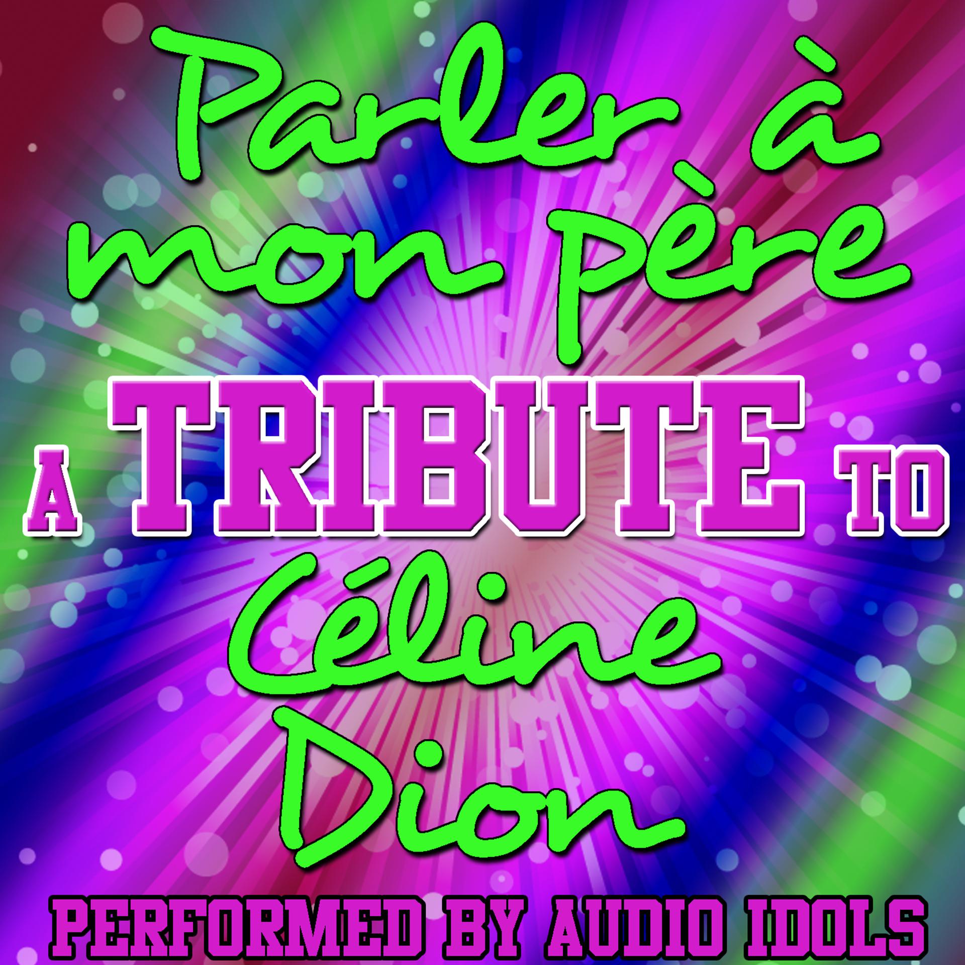 Постер альбома Parler À Mon Père (A Tribute to Céline Dion) - Single