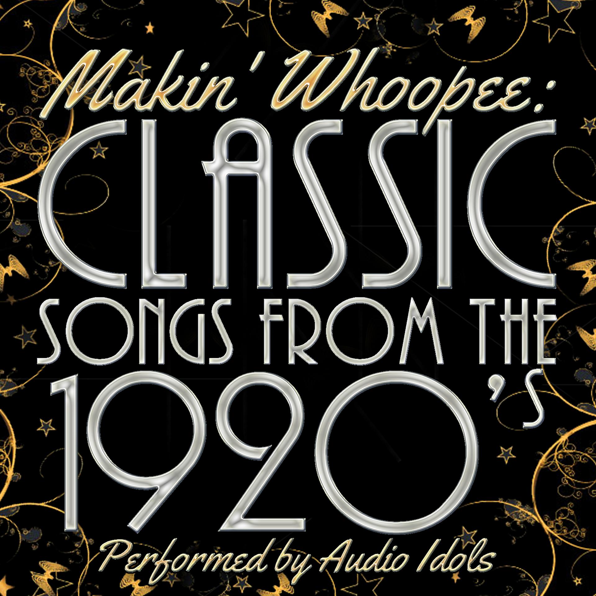 Постер альбома Makin' Whoopee: Classic Songs from the 1920's