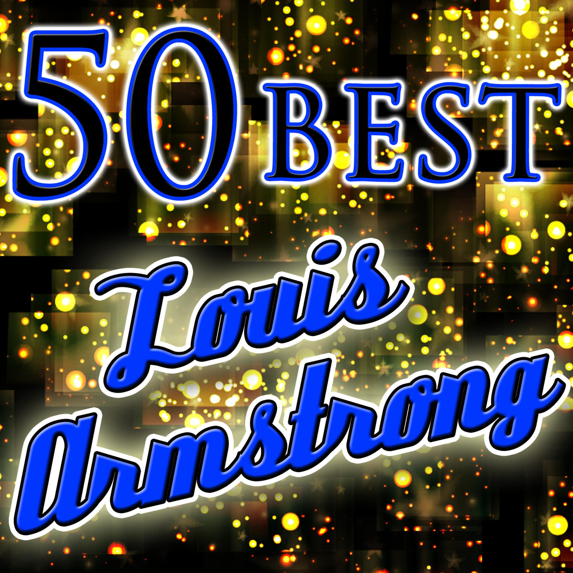 Постер альбома 50 Best: Louis Armstrong