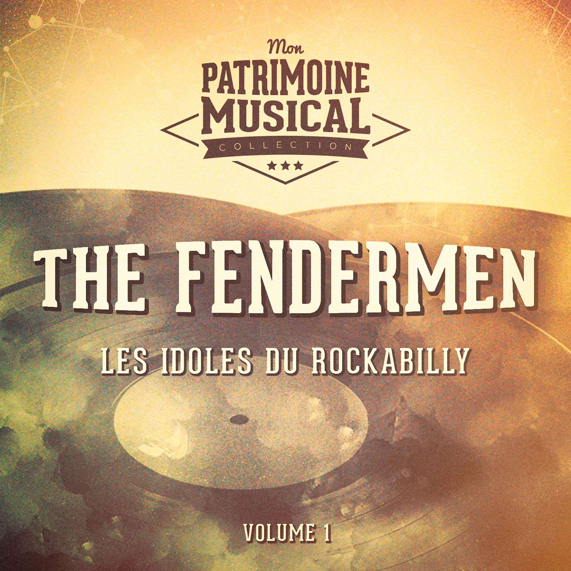 Постер альбома Les idoles du rockabilly : The Fendermen, Vol. 1