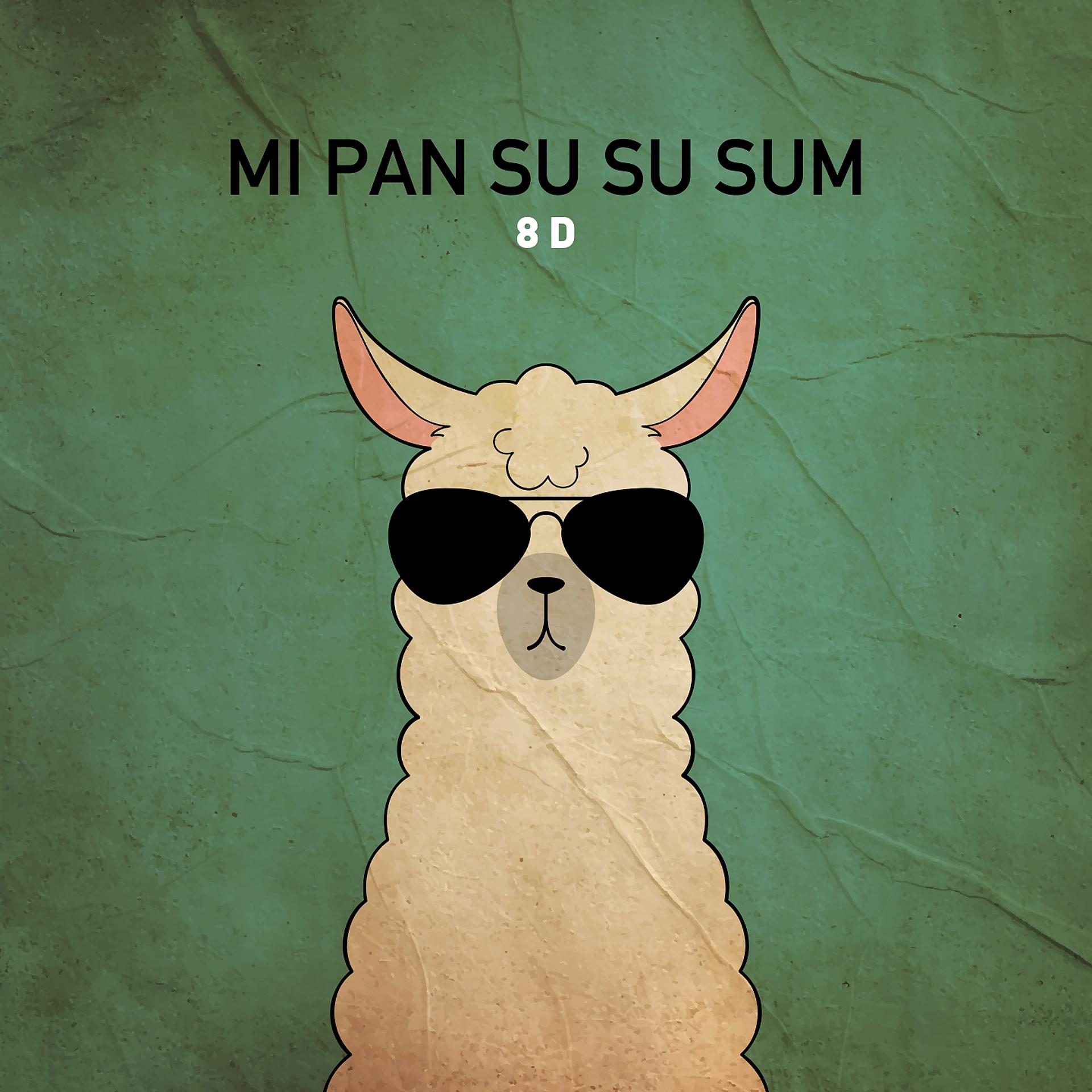 Постер альбома Mi Pan Su Su Sum (8D)
