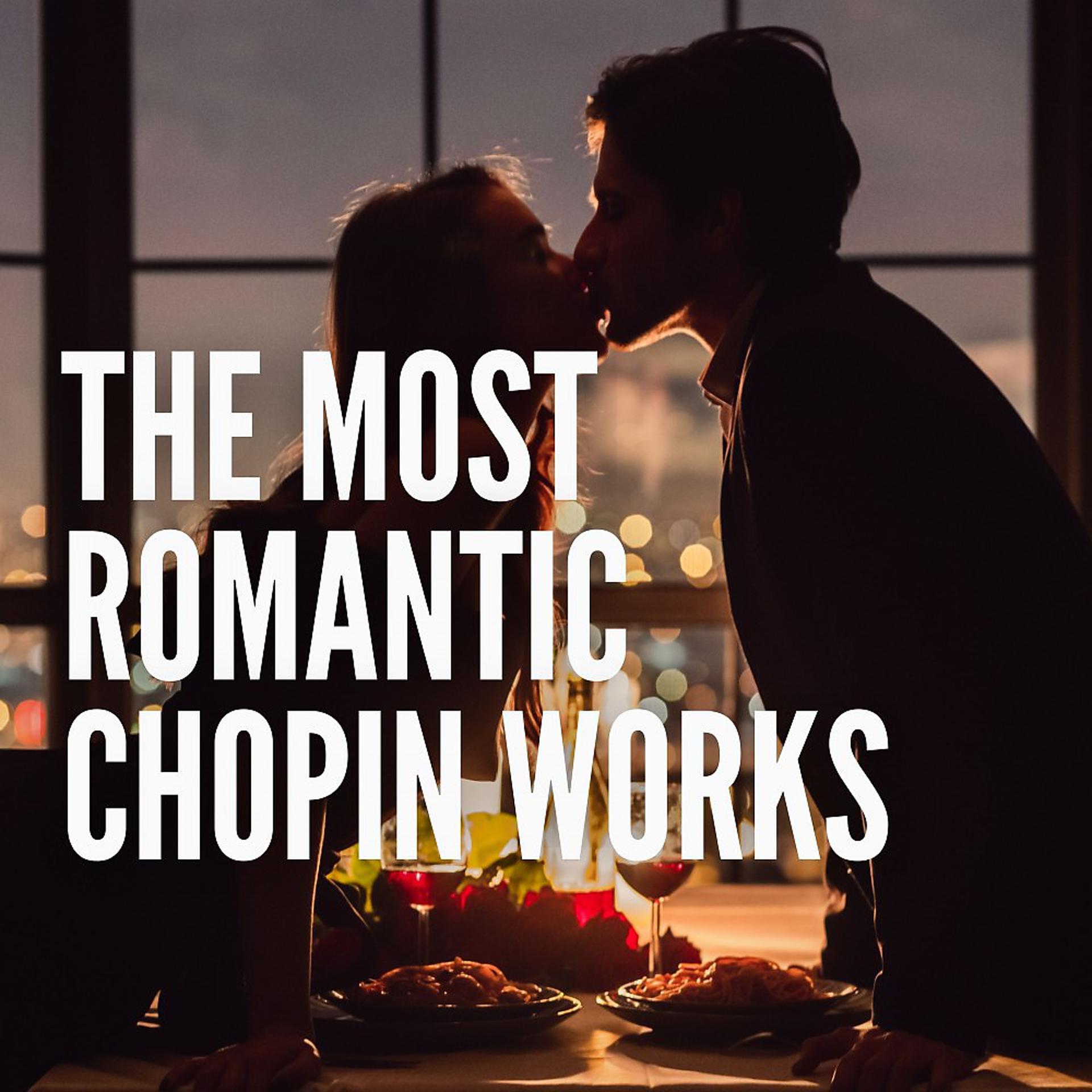 Постер альбома The Most Romantic Chopin Works