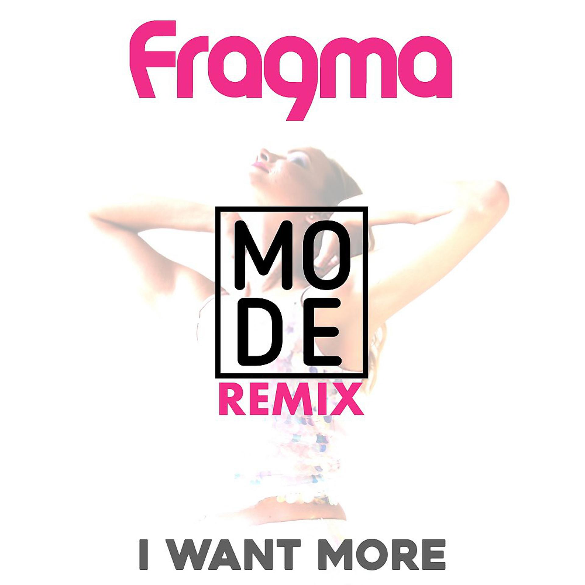 Постер альбома I Want More (Mode Remix)