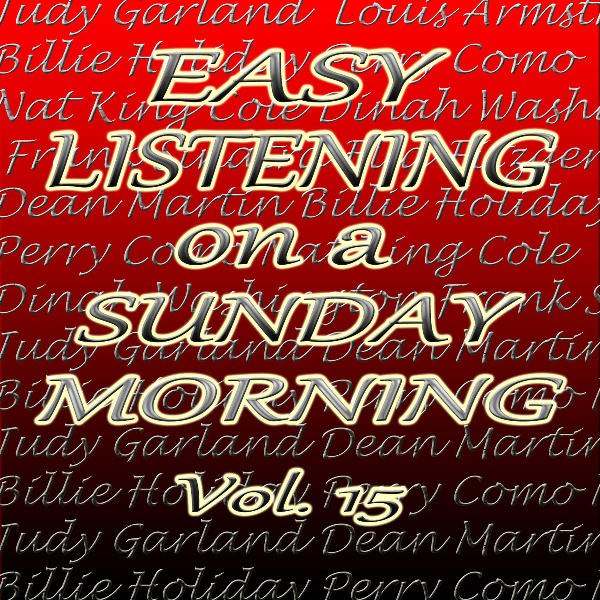 Постер альбома Easy Listening on a Sunday Morning, Vol. 15