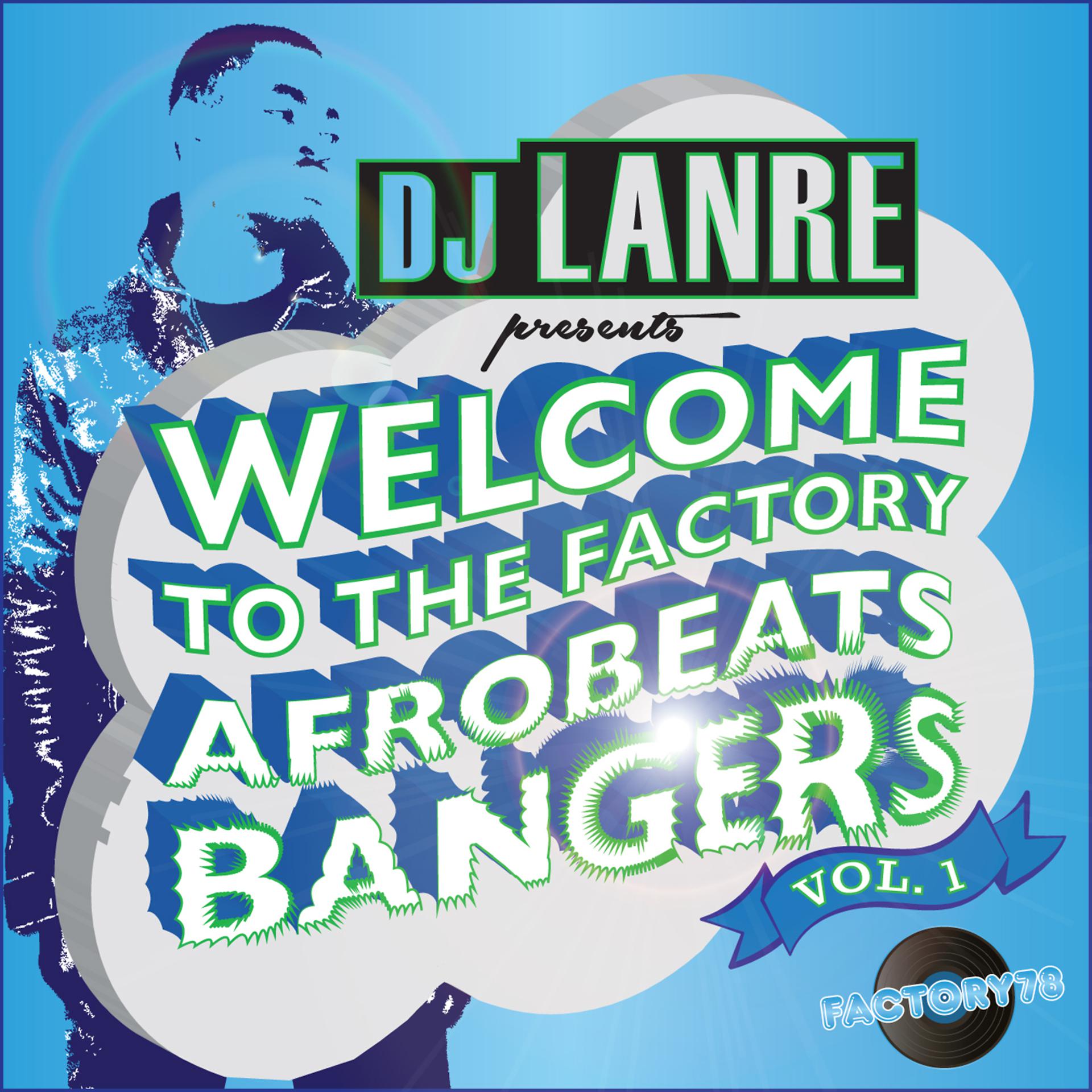 Постер альбома Welcome to the Factory Afrobeat Bangers, Vol.1