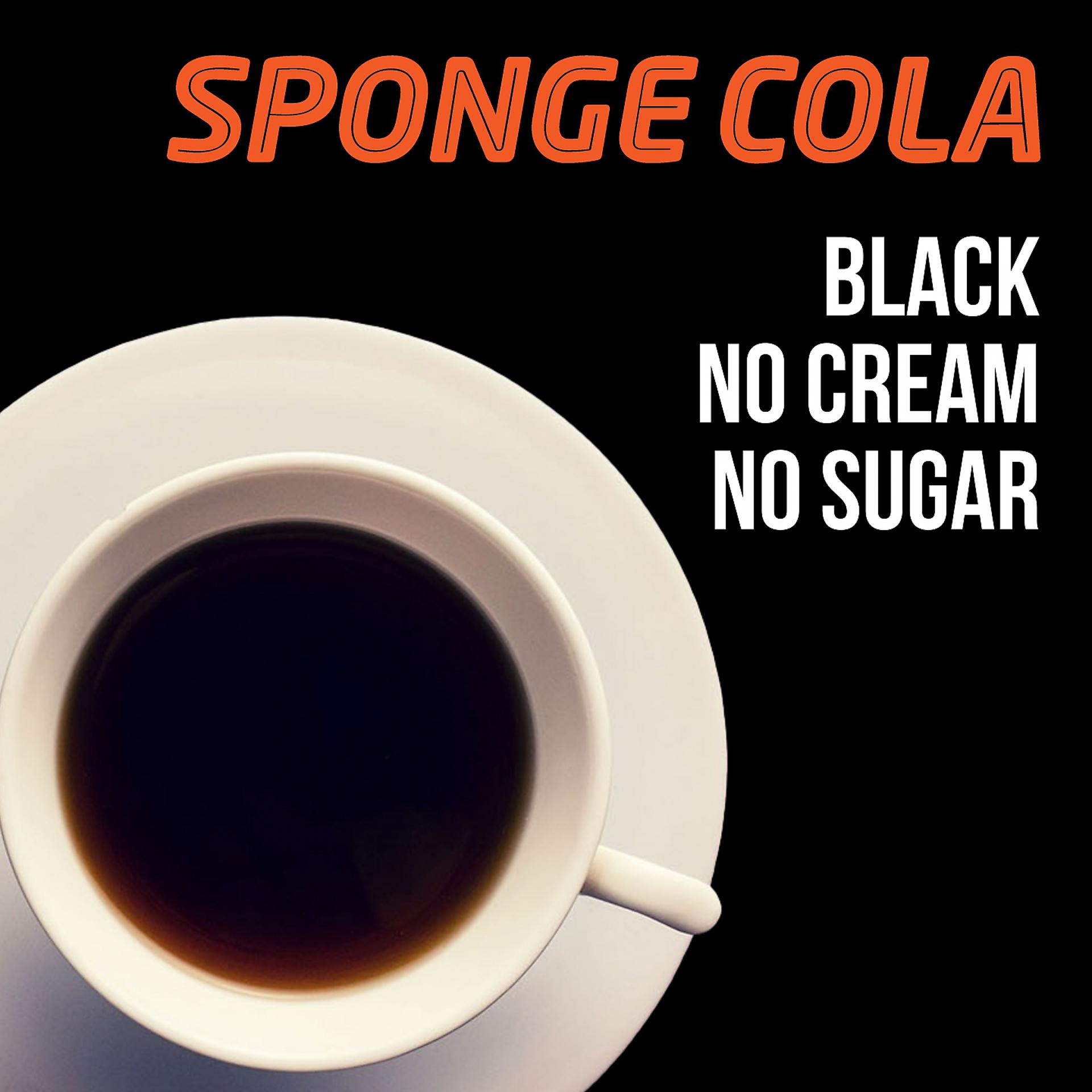 Постер альбома Black No Cream No Sugar