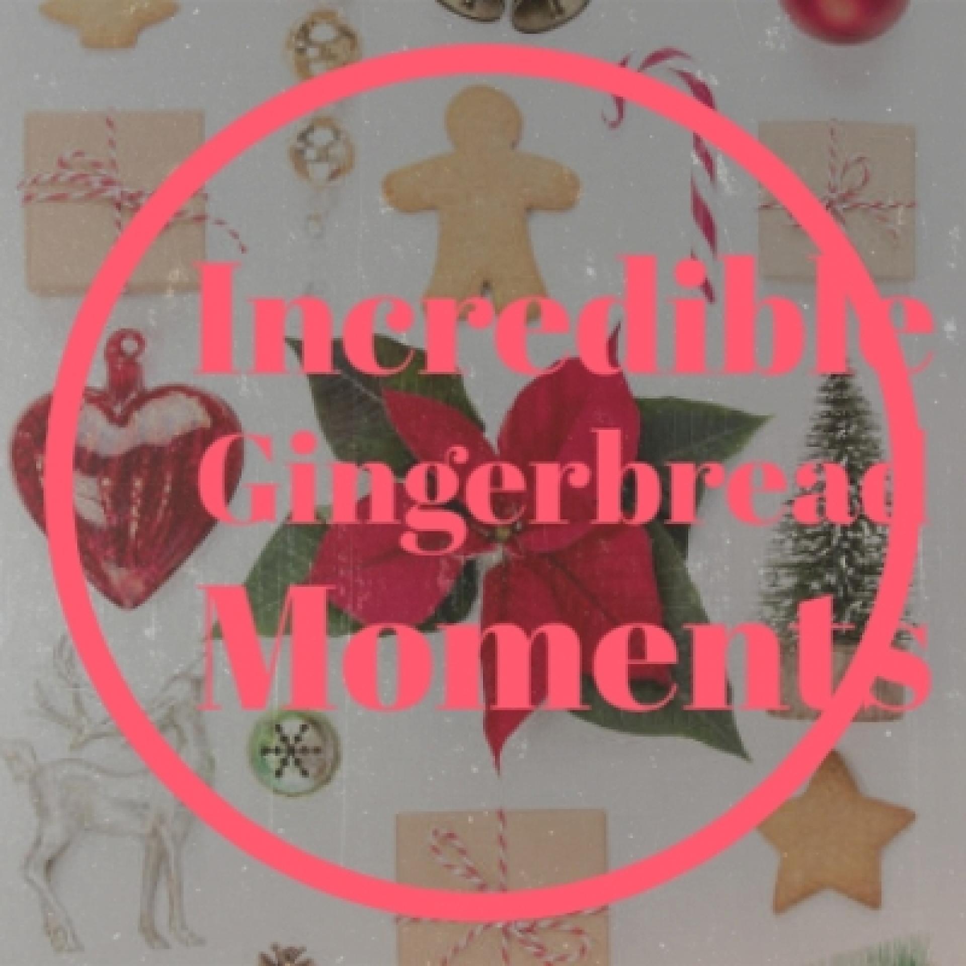 Постер альбома Incredible Gingerbread Moments