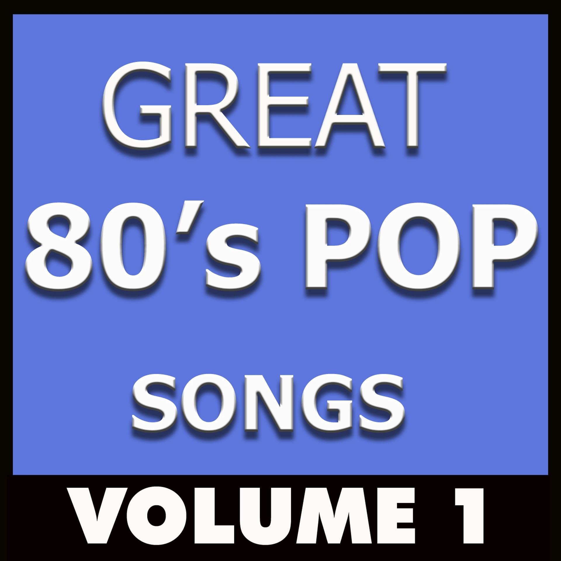 Постер альбома Great 80's Pop Songs, Vol. 1