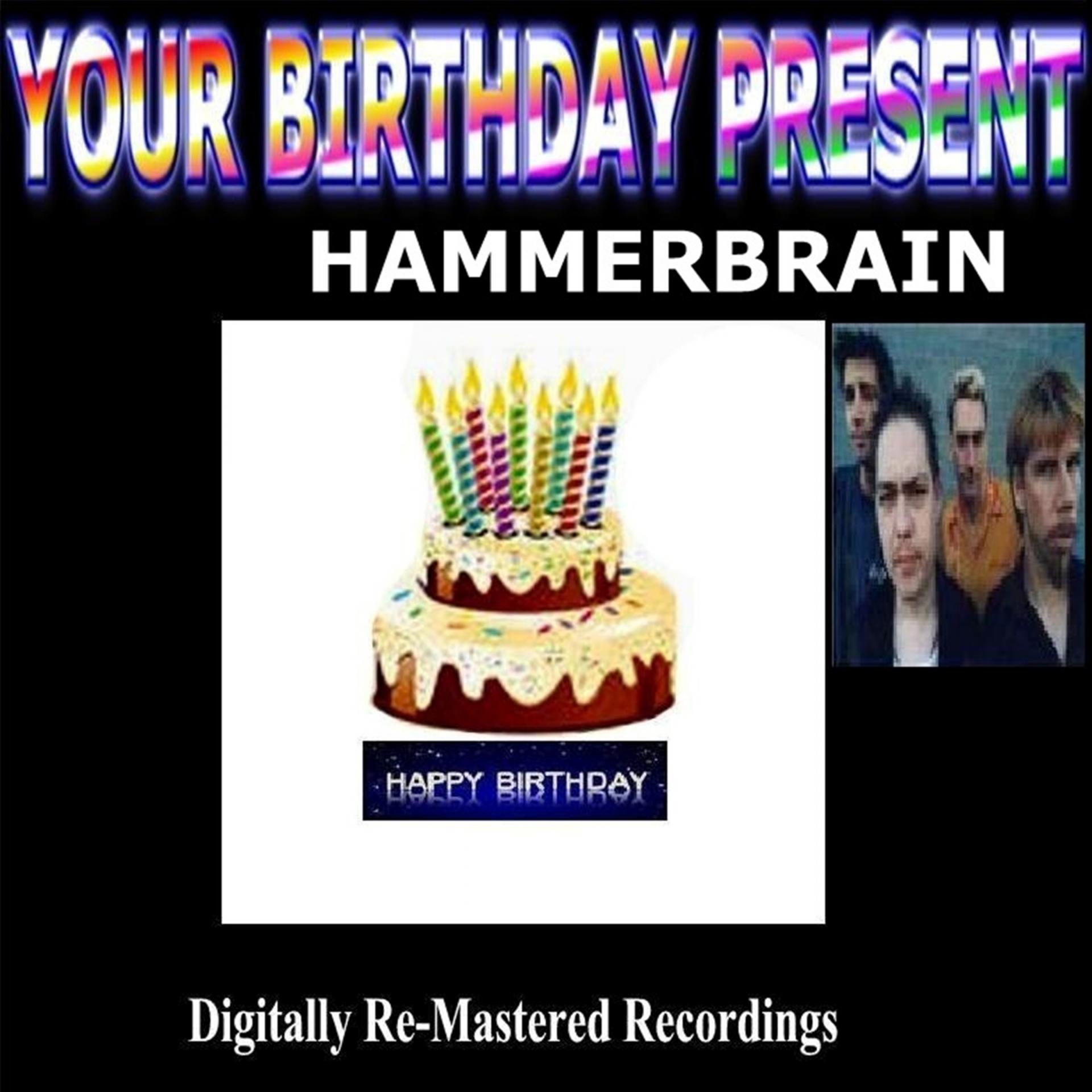 Постер альбома Your Birthday Present - Hammerbrain