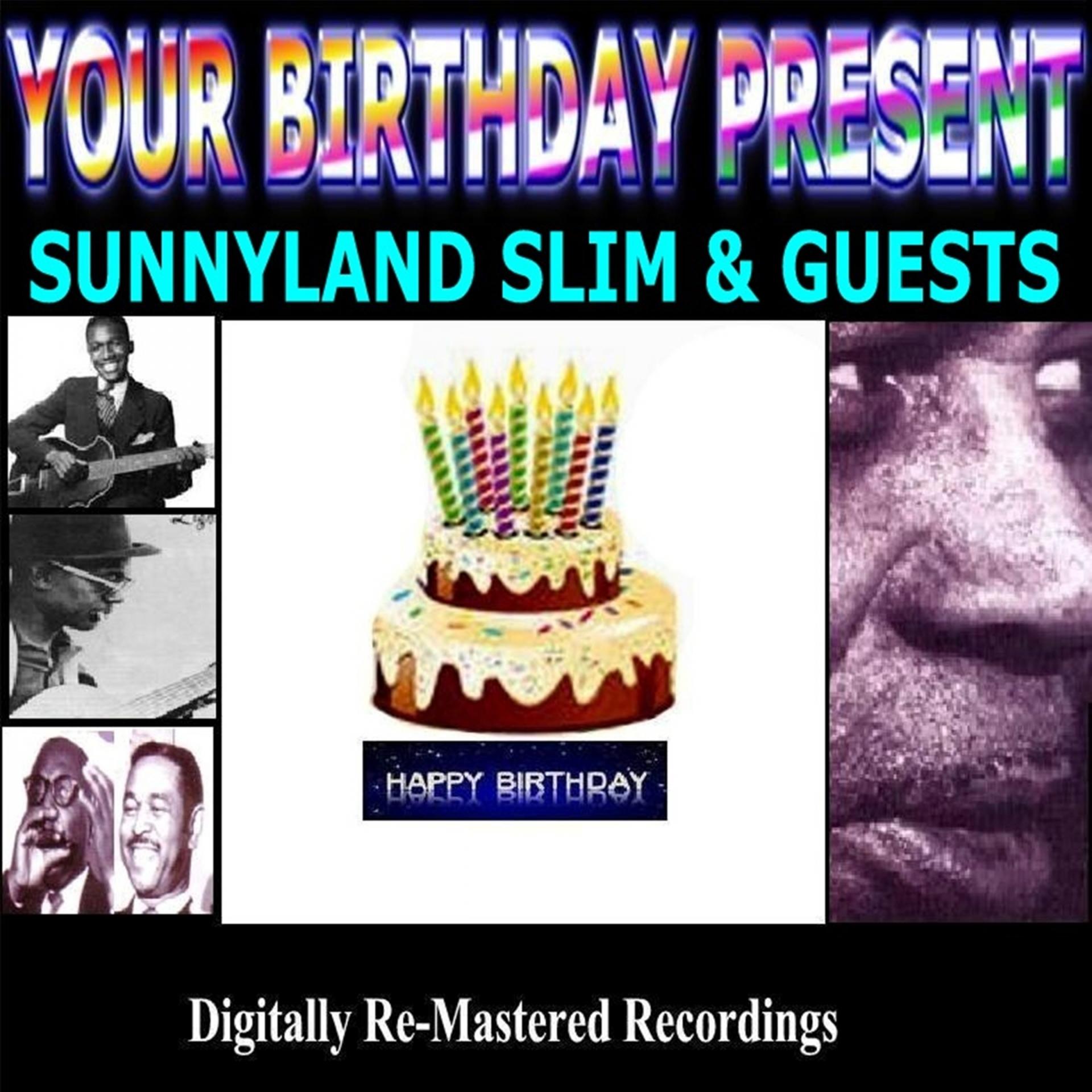 Постер альбома Your Birthday Present - Sunnyland Slim & Guests