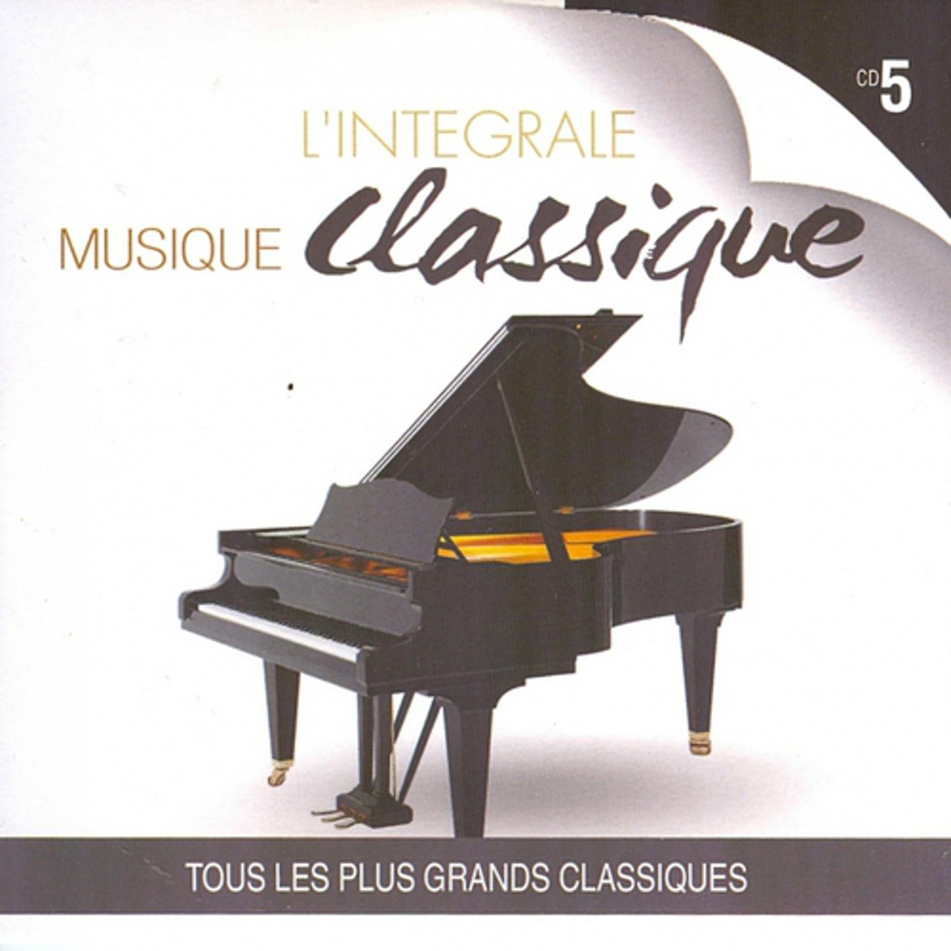 Постер альбома Musique classique : L'intégrale, vol. 5