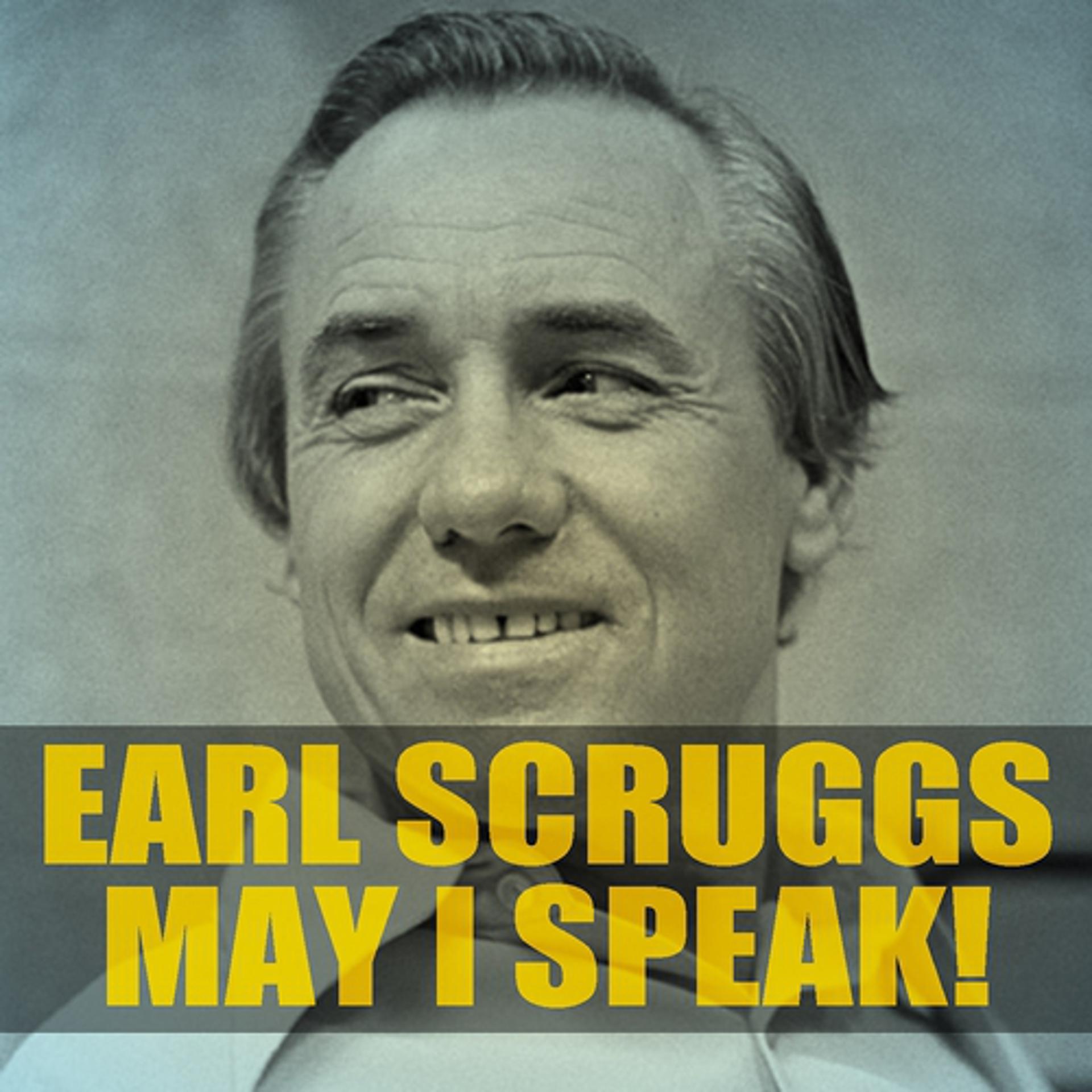 Постер альбома Earl Scruggs: May I Speak!
