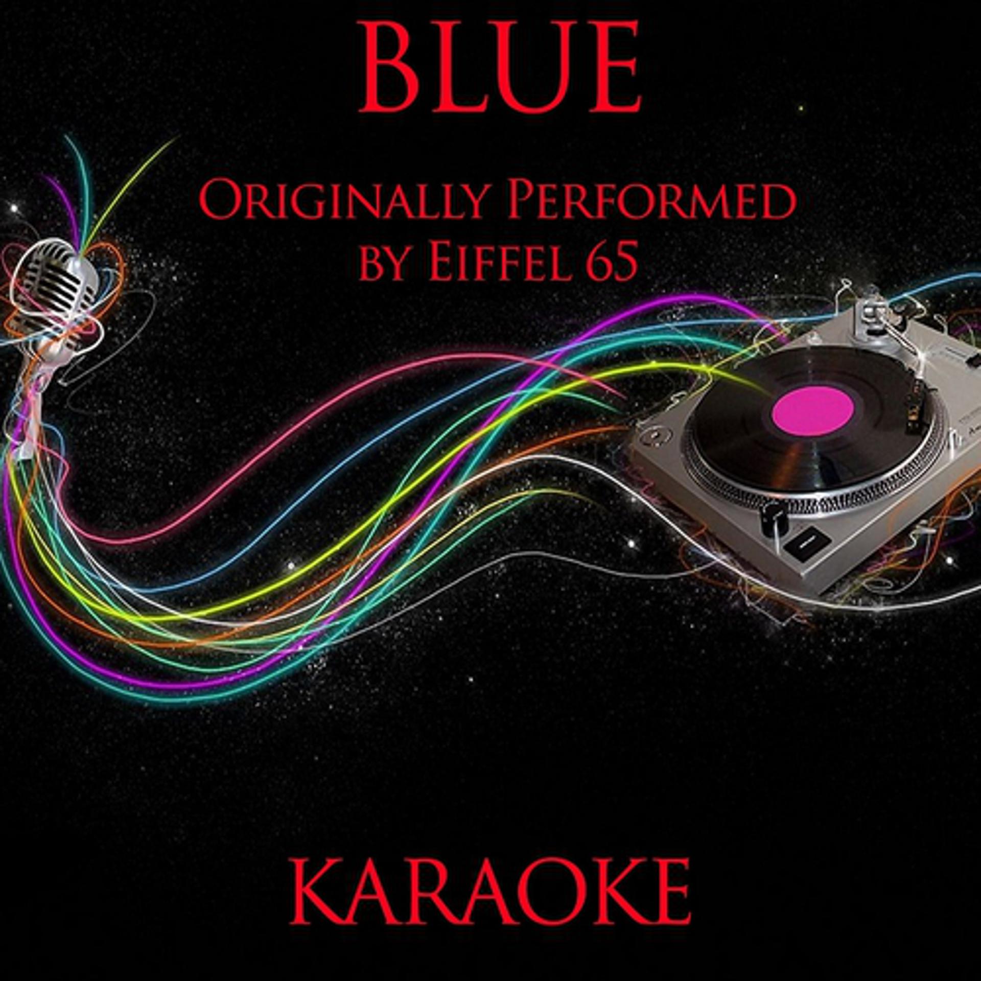 Постер альбома Blue (Da Ba Dee) (Hit 1998 Originally Performed By Eiffel 65)
