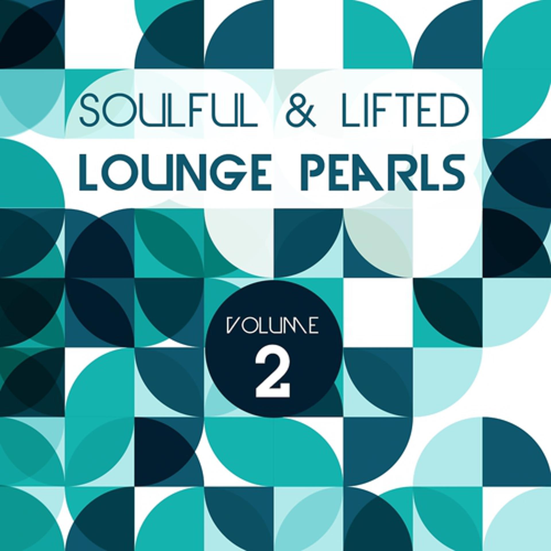 Постер альбома Soulful and Lifted Lounge Pearls, Vol. 2
