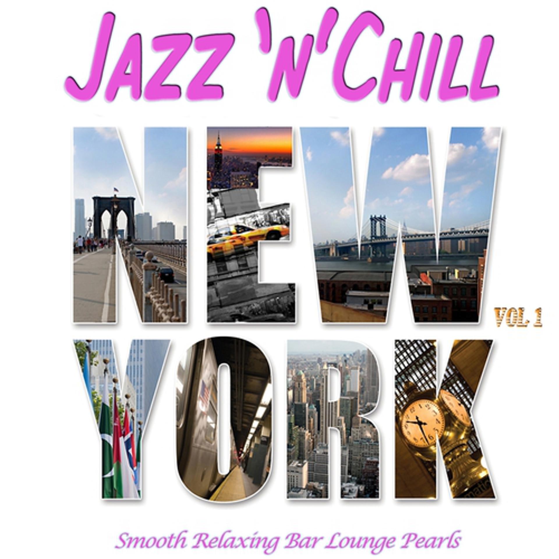Постер альбома Jazz 'n' Chill New York, Vol.1
