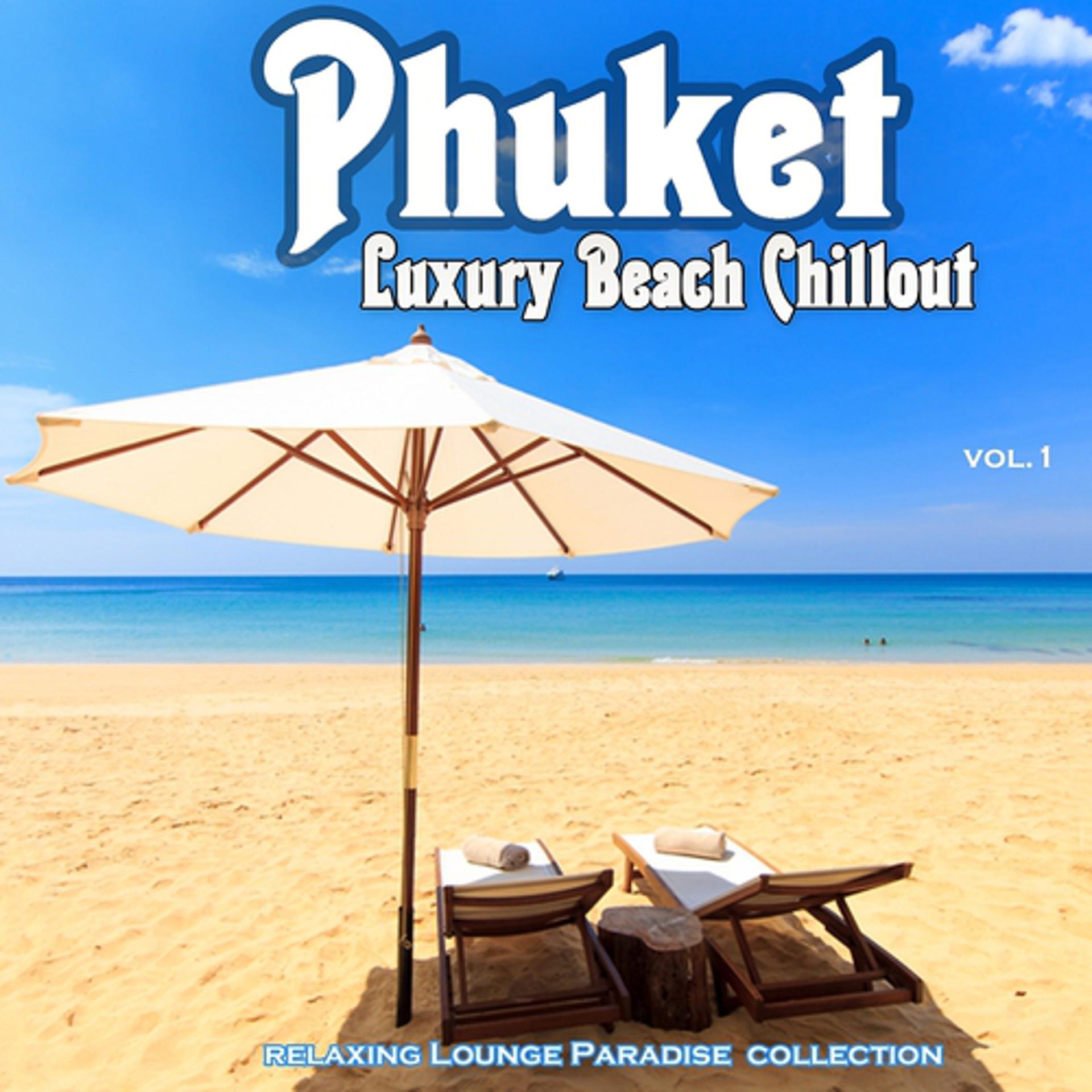 Постер альбома Phuket Luxury Beach Chillout