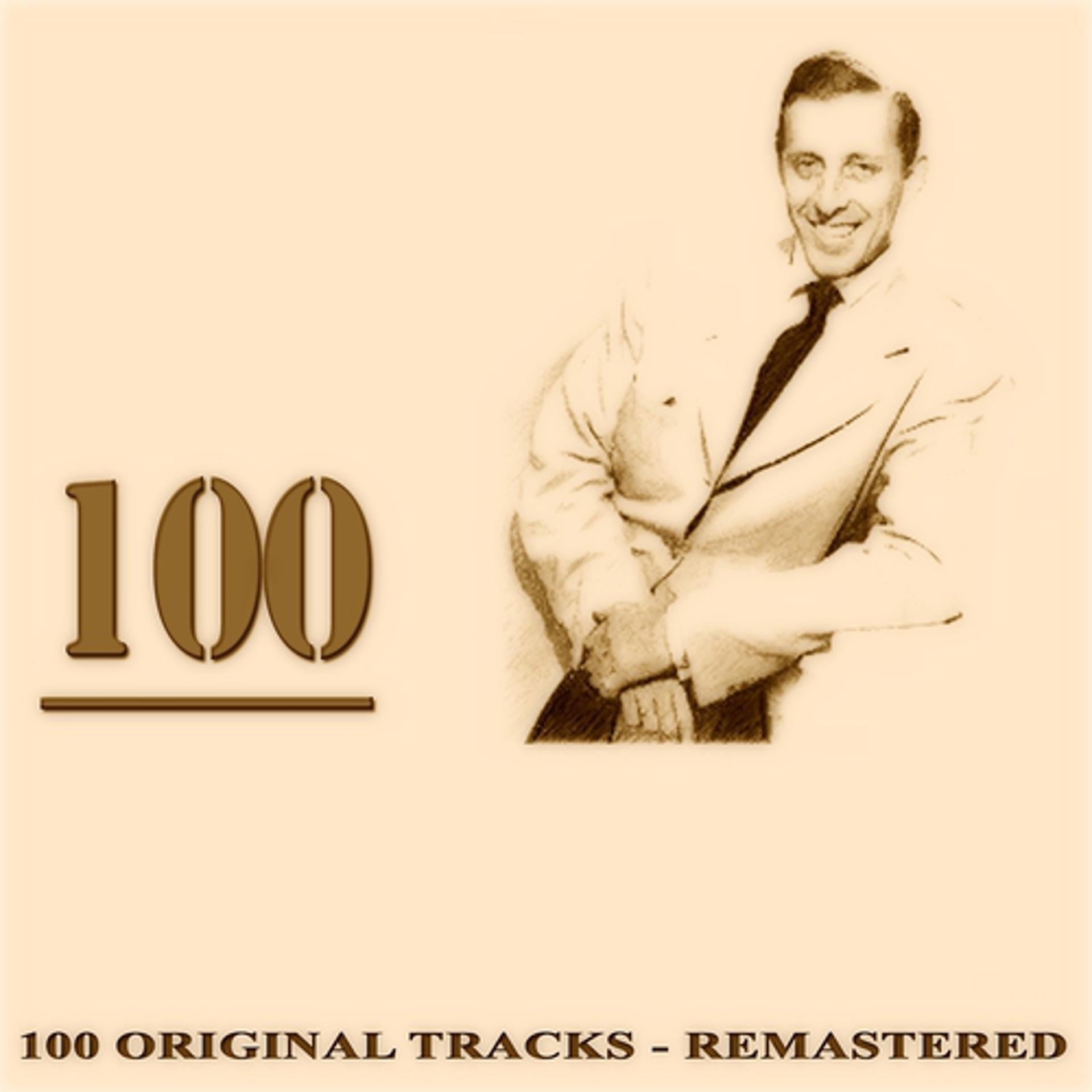 Постер альбома 100 (100 Original Tracks - Remastered)