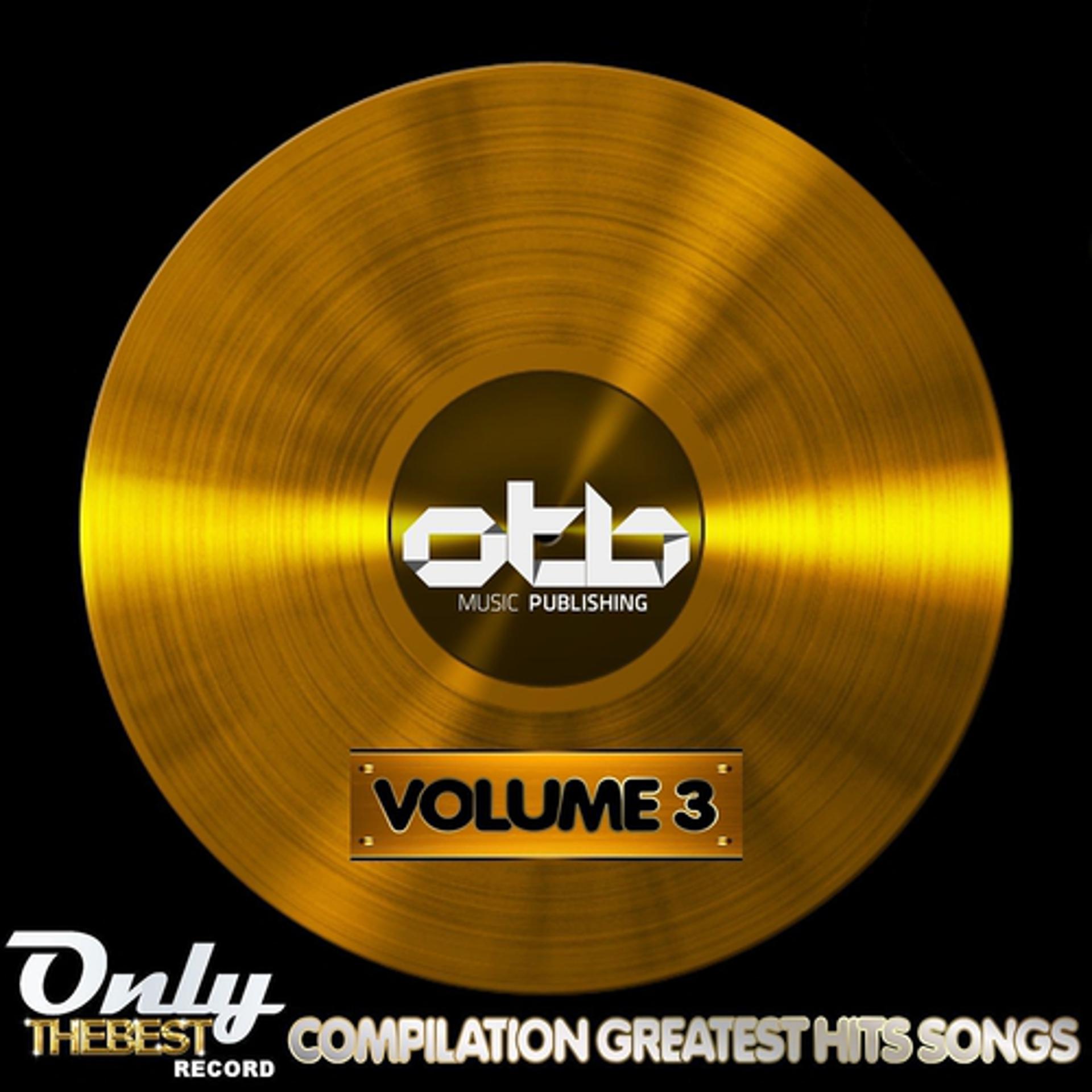 Постер альбома Only The Best Compilation: Greatest Hits Songs, Vol. 3