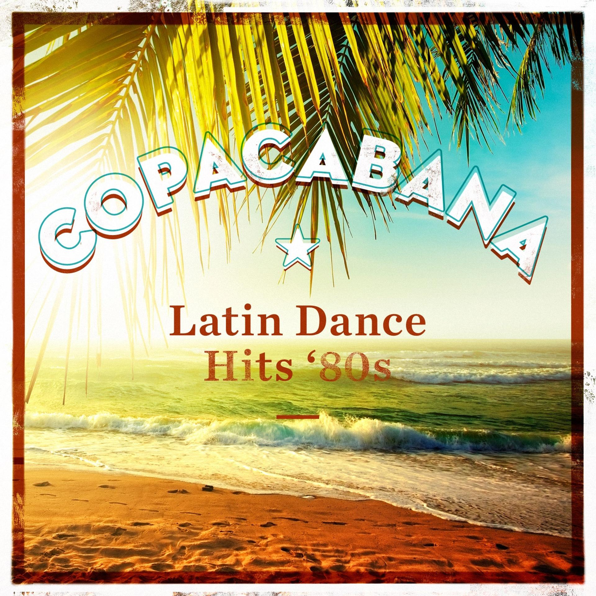 Постер альбома COPACABANA (Latin Dance Hits 80's)