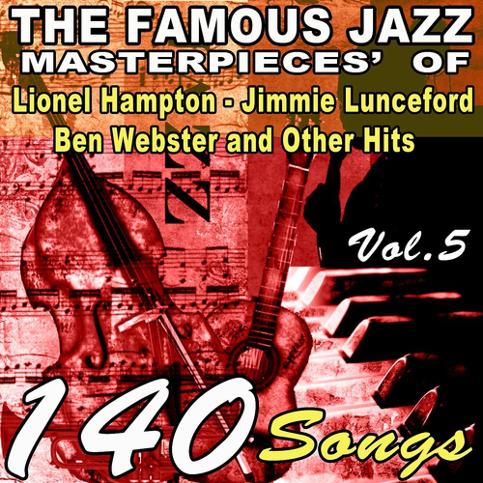 Постер альбома The Famous Jazz Masterpieces' of Lionel Hampton, Jimmie Lunceford, Ben Webster and Other Hits, Vol. 5