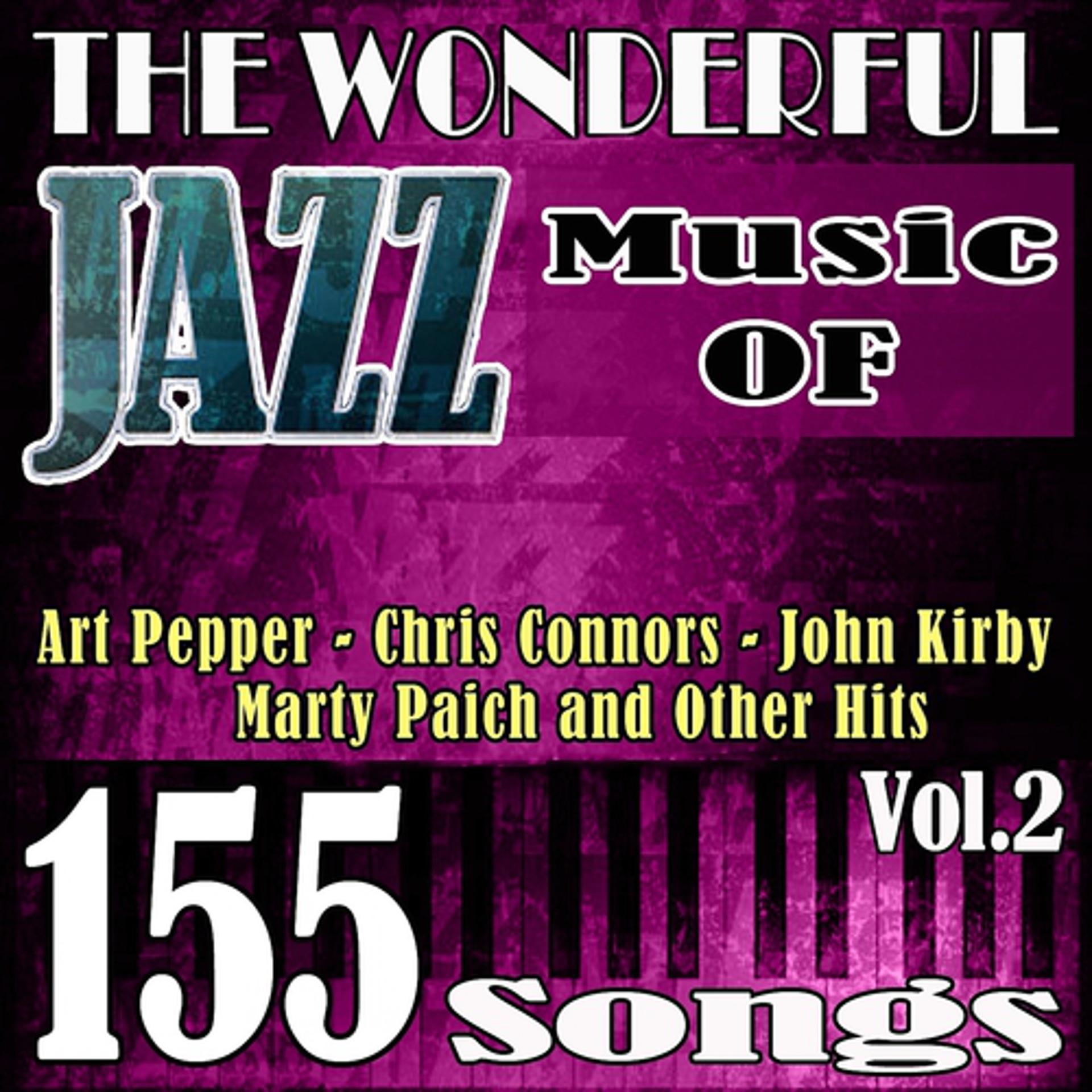 Постер альбома The Wonderful Jazz Music of Art Pepper, Chris Connors, John Kirby, Marty Paich and Other Hits, Vol. 2