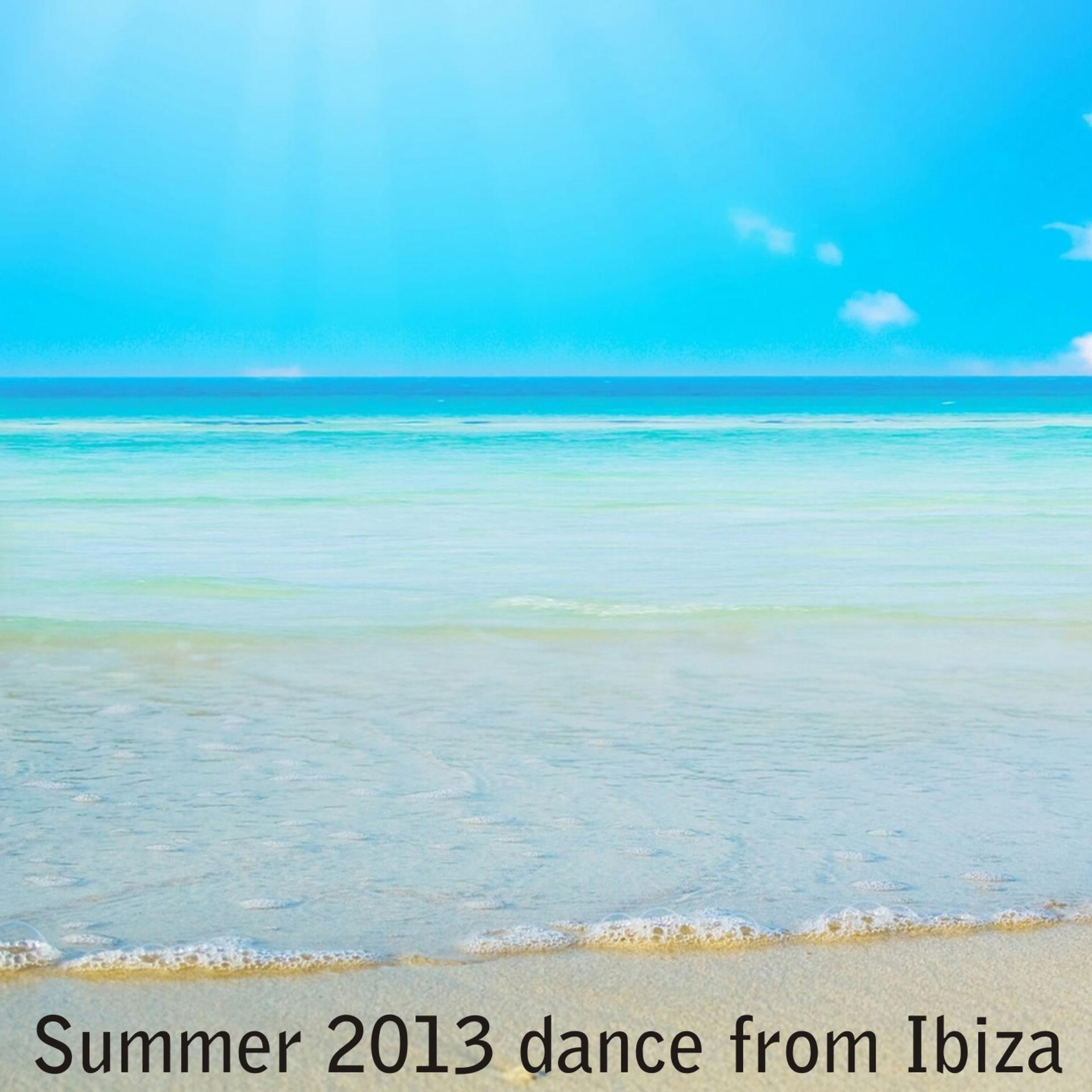 Постер альбома Summer 2013 Dance from Ibiza (Summer DJ Set Essential House, Electro & Minimal)