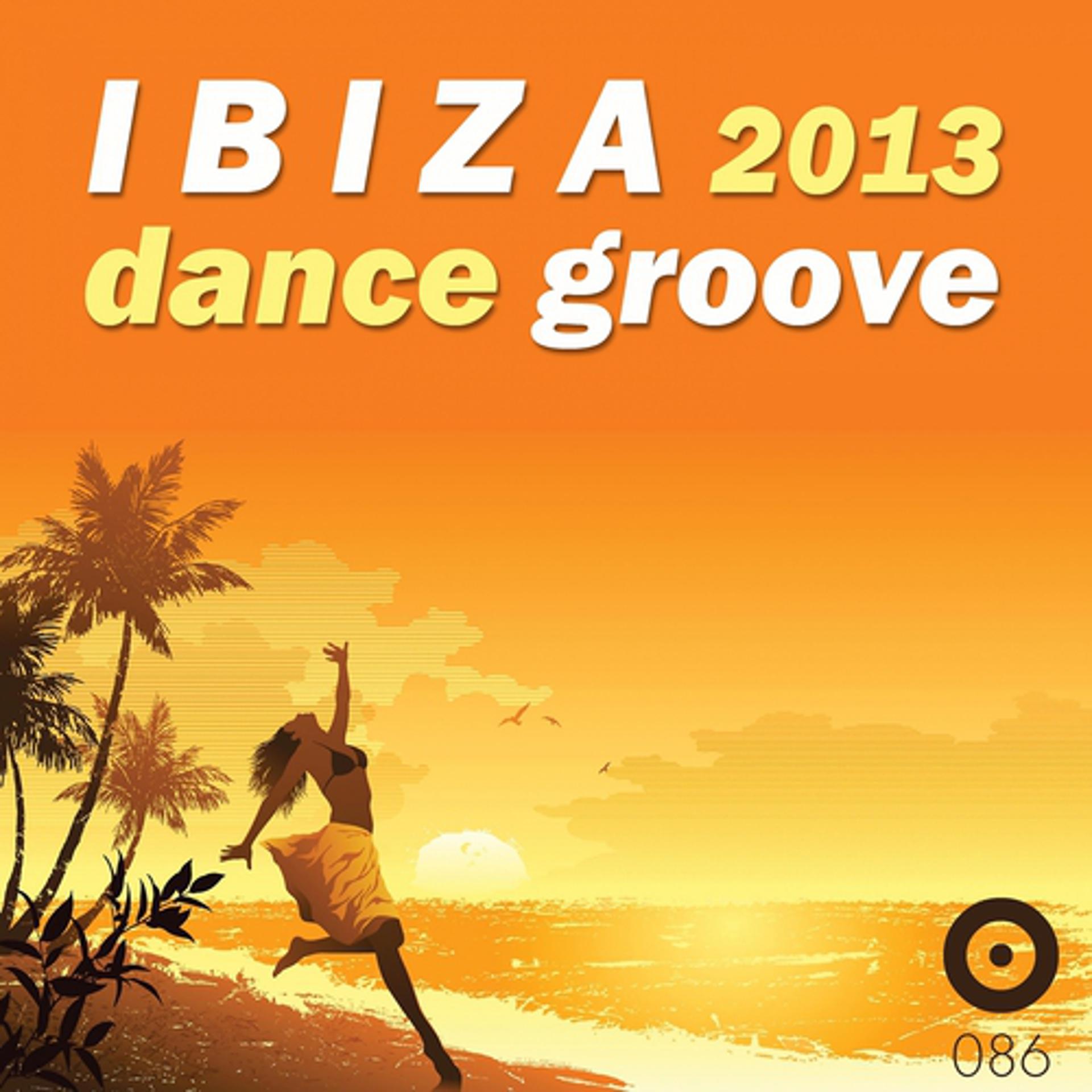 Постер альбома Ibiza Dance Groove 2013