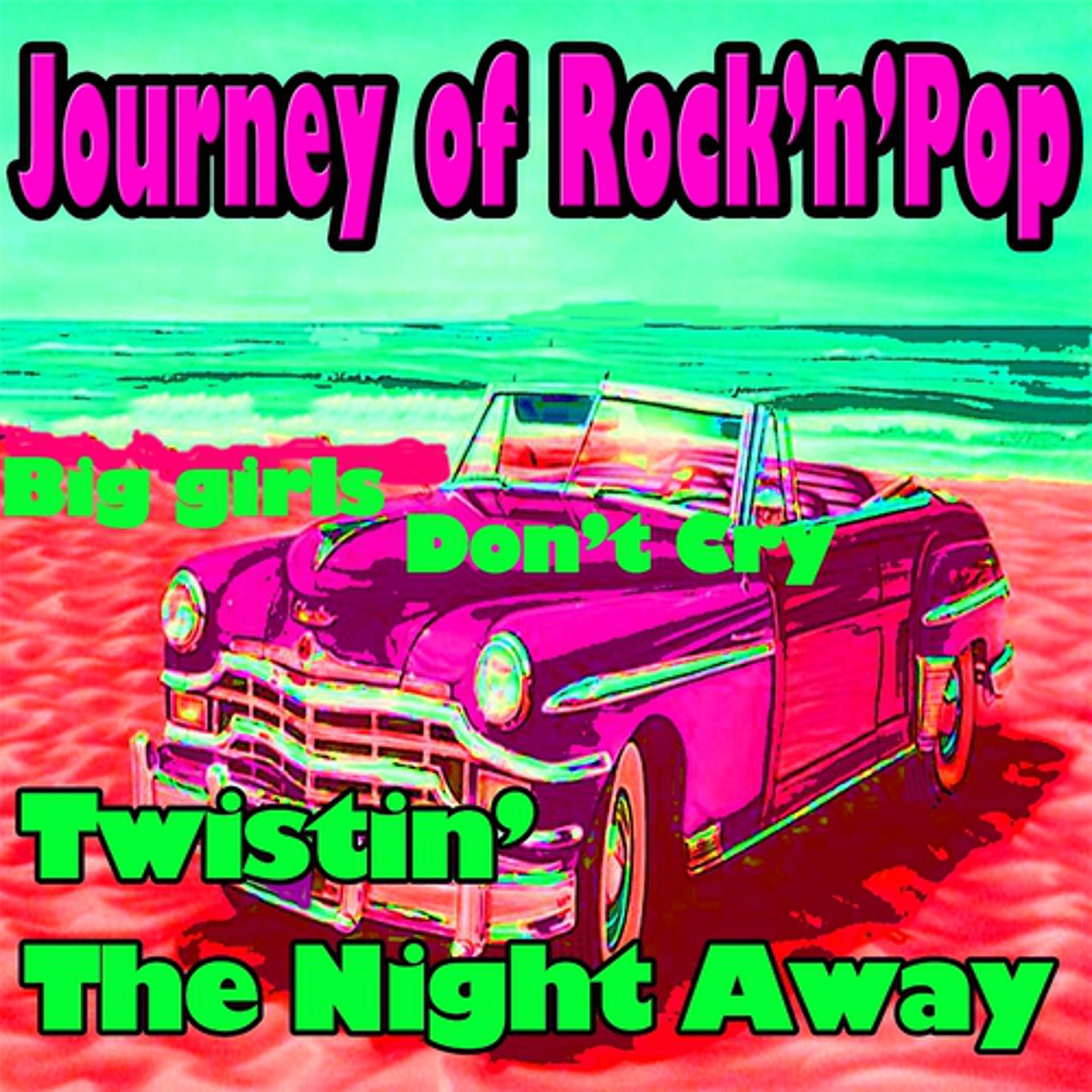 Постер альбома Journey of Rock'n'Pop - Twistin' The Night Away (Original Songs Original Various Artists)