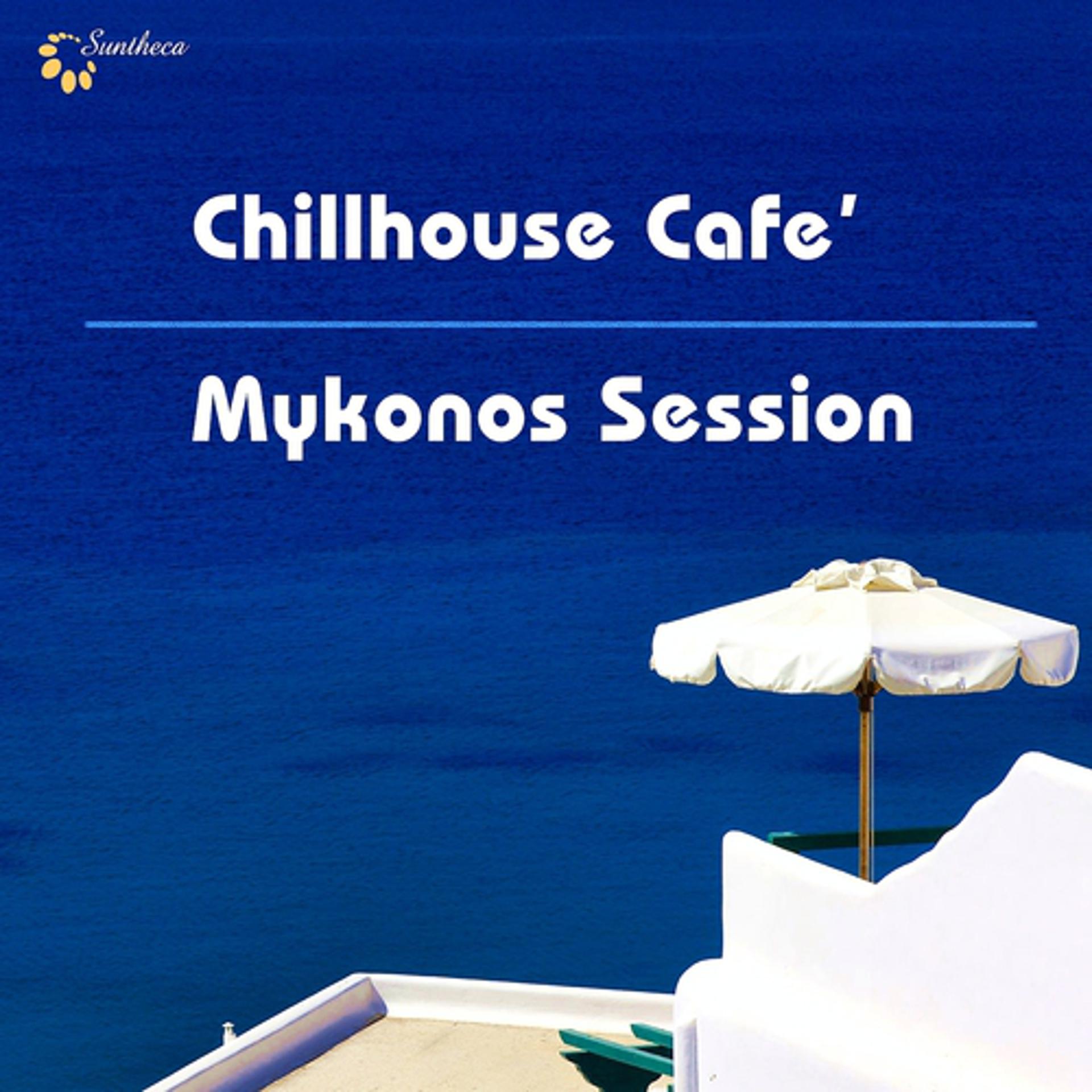 Постер альбома Chillhouse Café: Mykonos Session