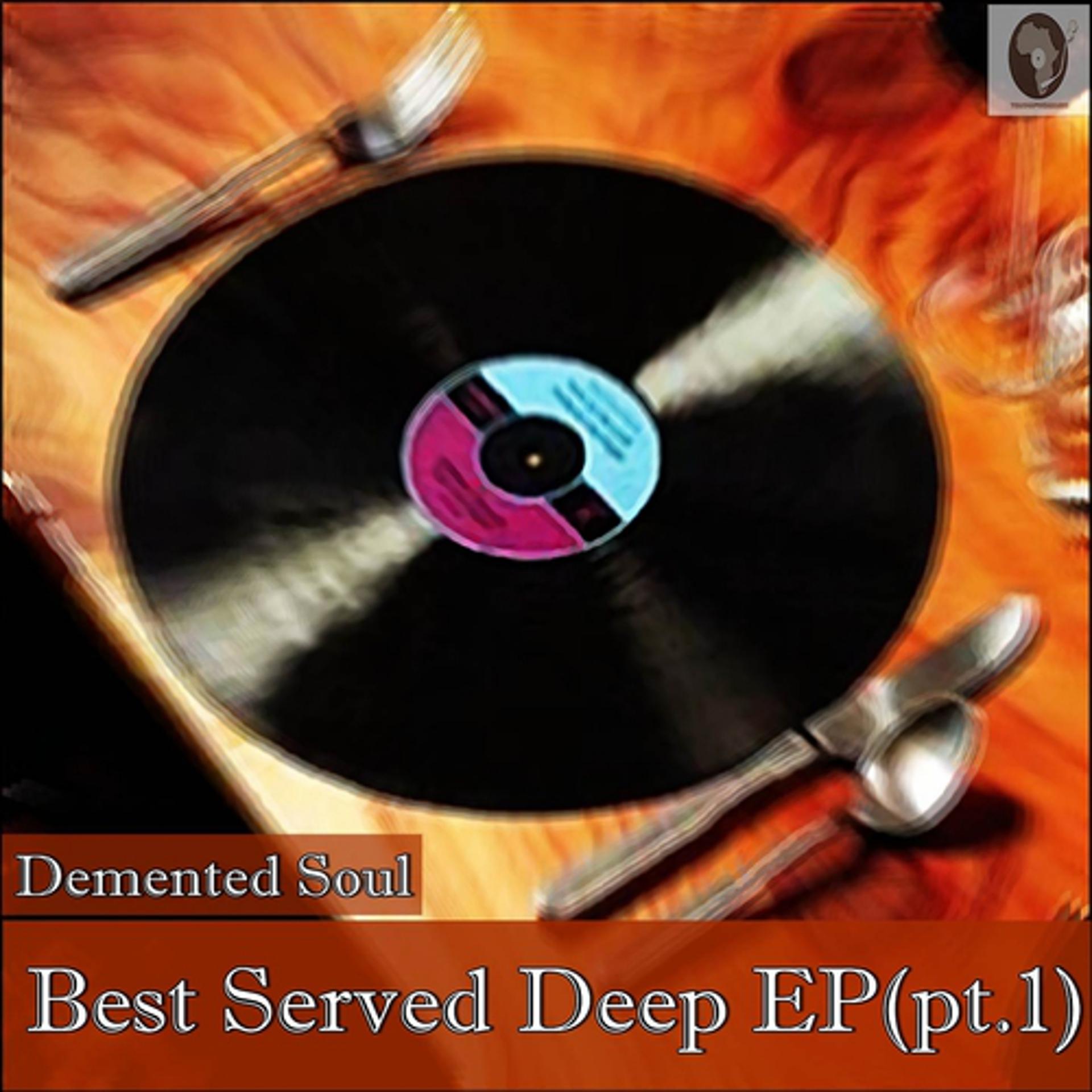 Постер альбома Best Served Deep, Pt. 1 EP