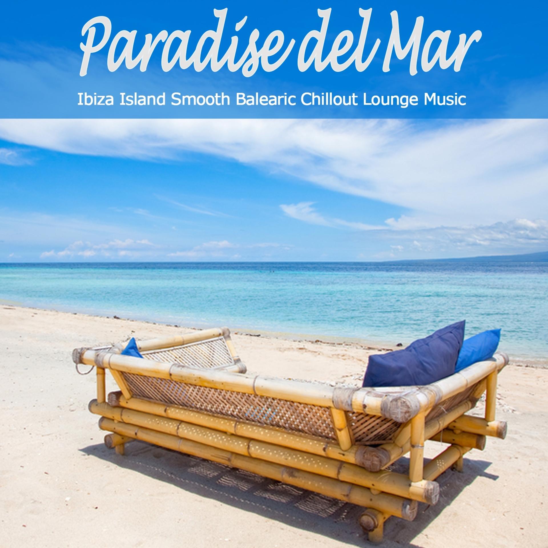 Постер альбома Paradise Del Mar - Ibiza Island Smooth Balearic Chillout Lounge Music