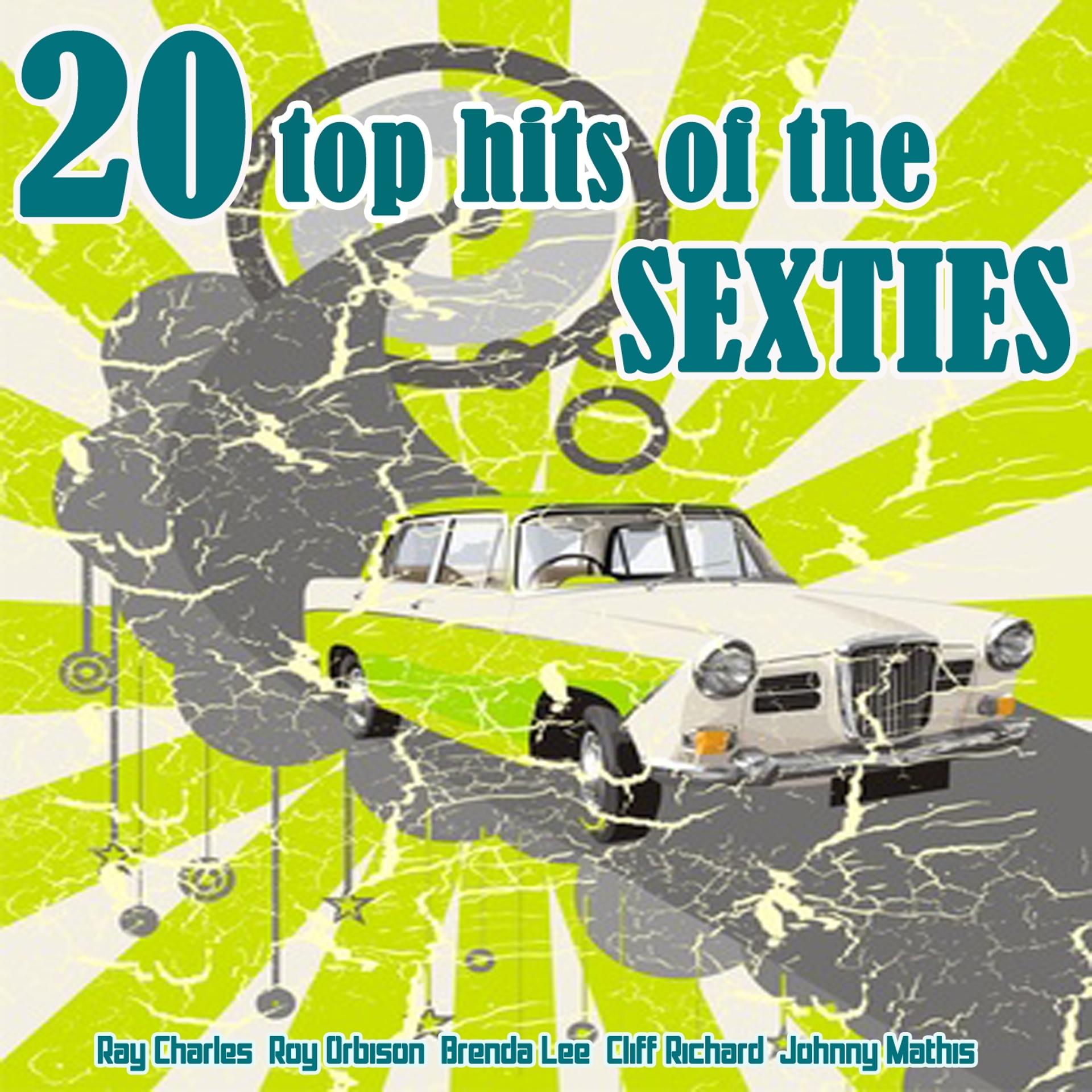 Постер альбома 20 Top Hits of the Sixties (20 Best Songs of the 60s from Paul Anka to Ray Charles, from Brenda Lee to Ray Orbison, from Johnny Mathis to Cliff Richard and Many Others)