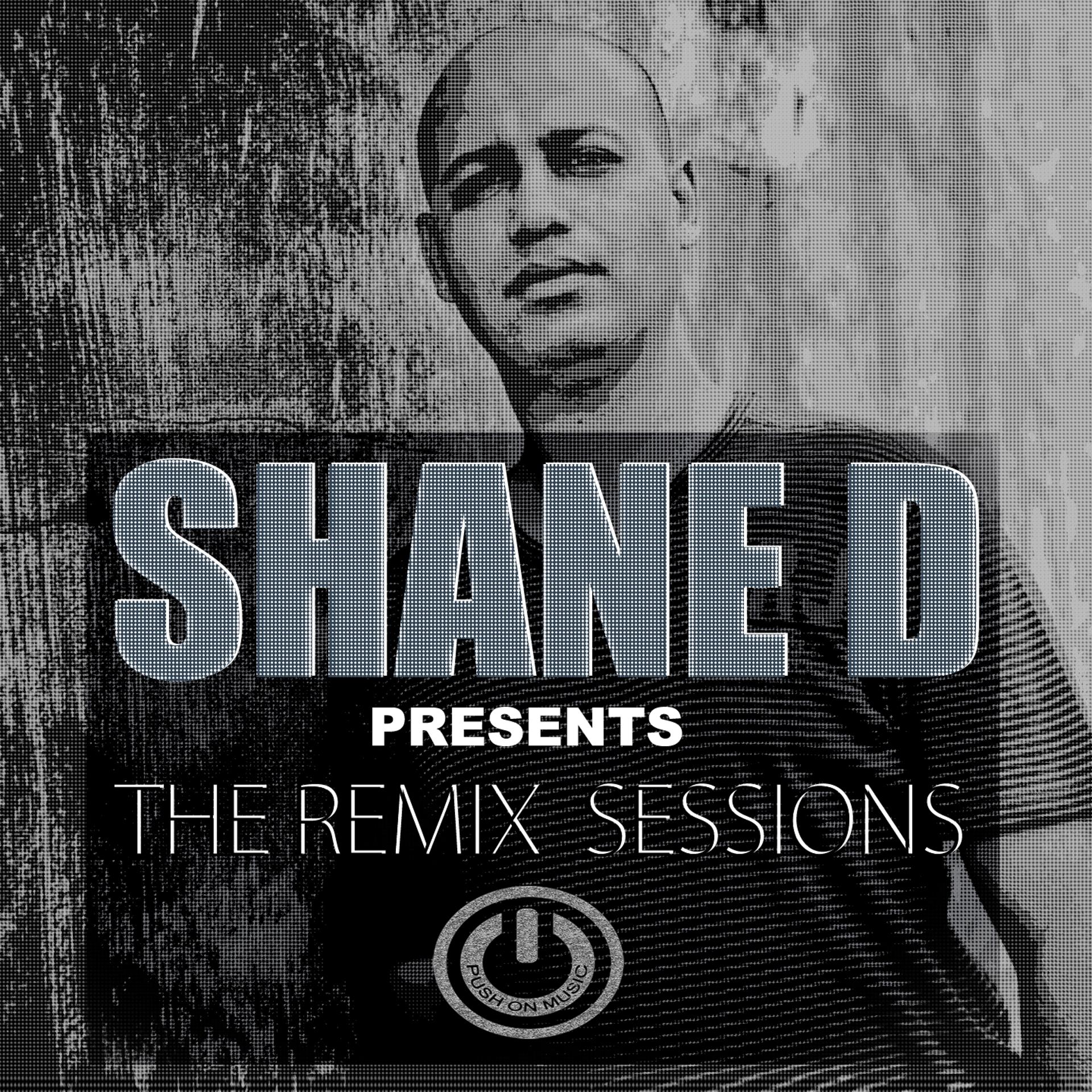 Постер альбома Shane D Presents The Remix Sessions