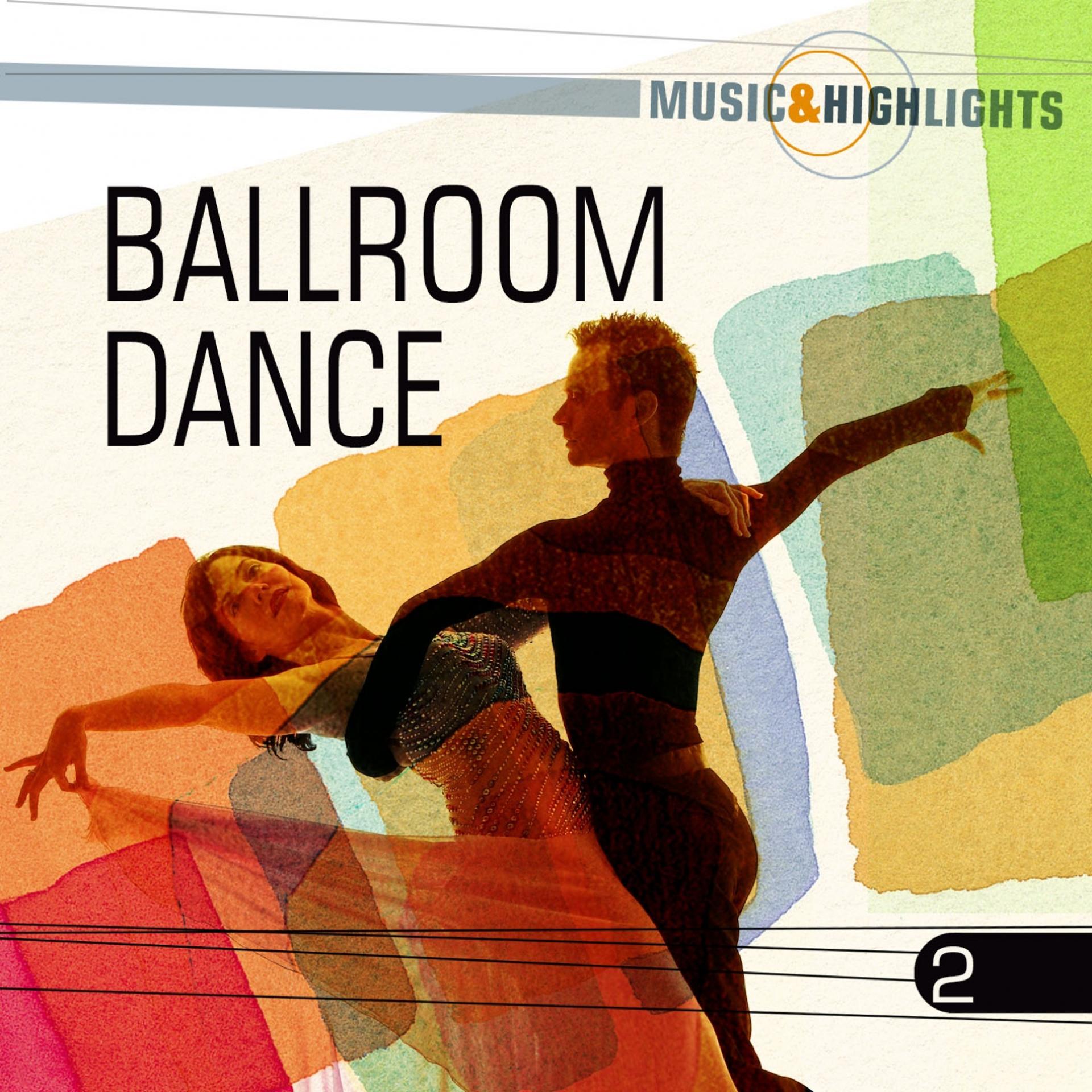 Постер альбома Music & Highlights: Ballroom Dance, Vol. 2