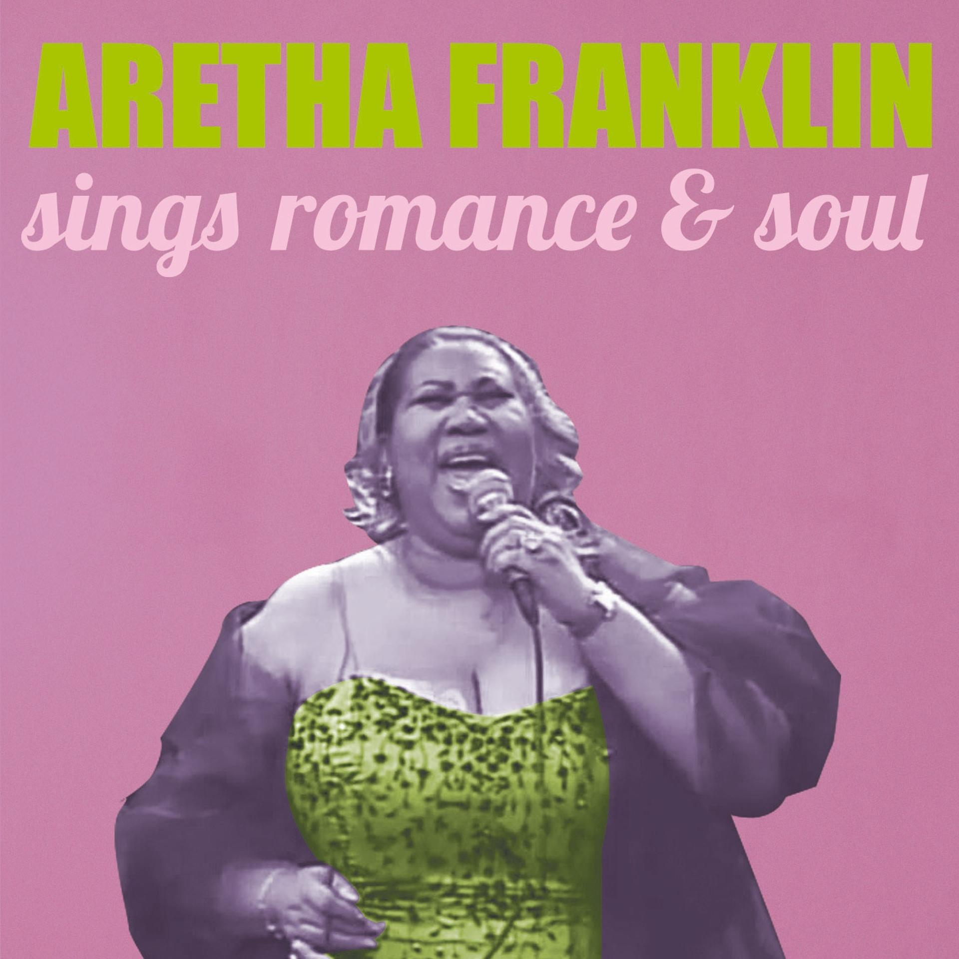 Постер альбома Aretha Franklin Sings Romance & Soul