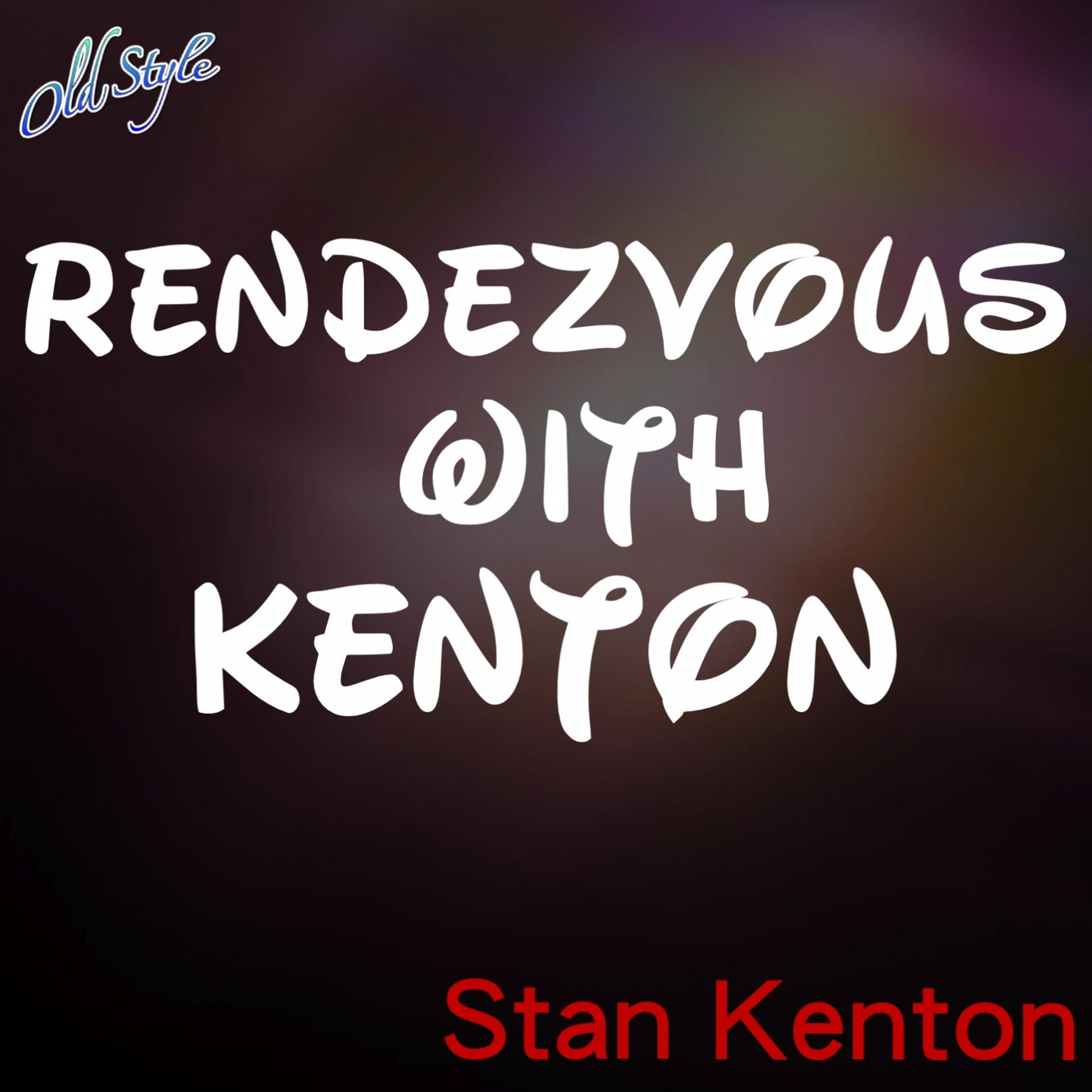 Постер альбома Rendezvous With Kenton