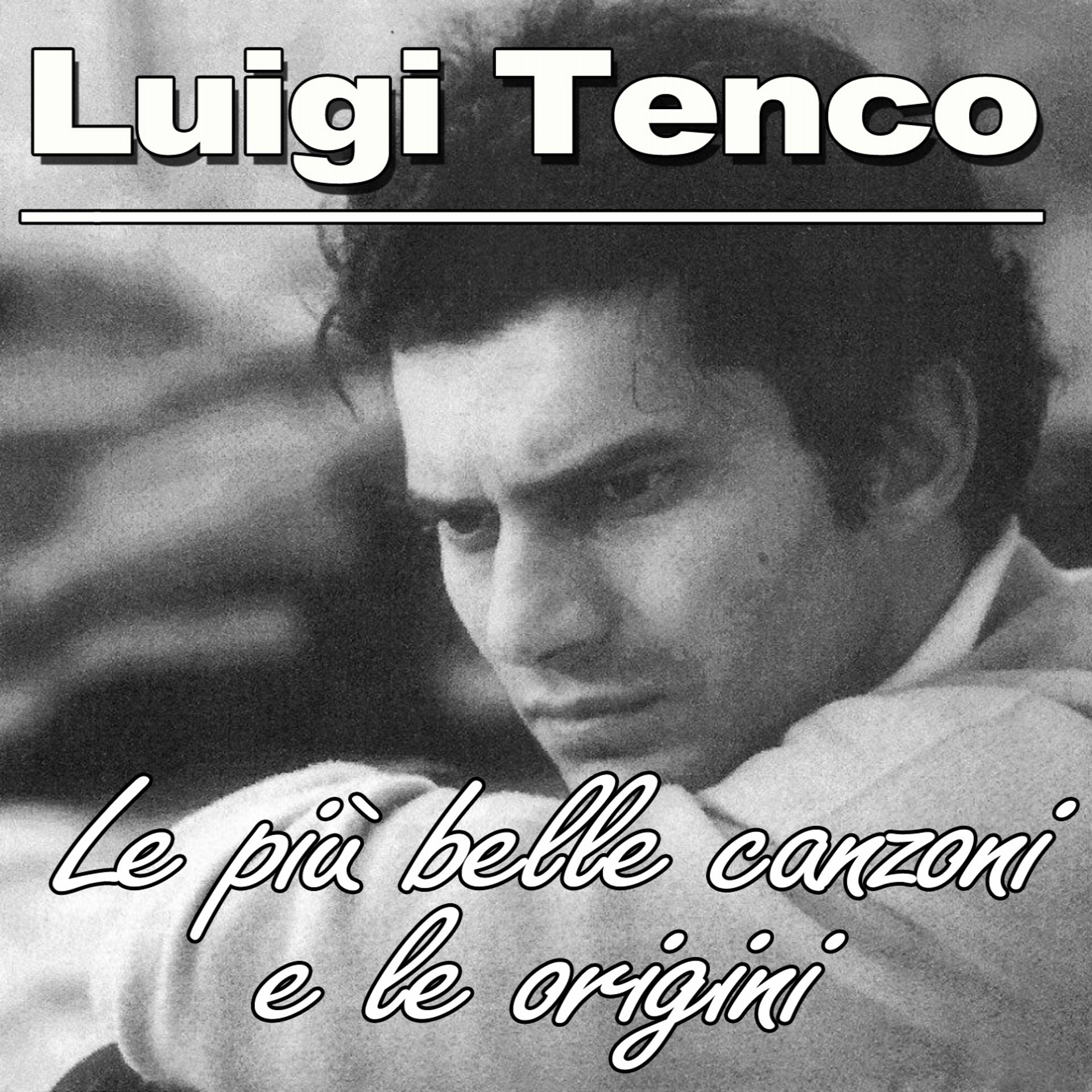 Постер альбома Luigi Tenco: le più belle canzoni e le origini