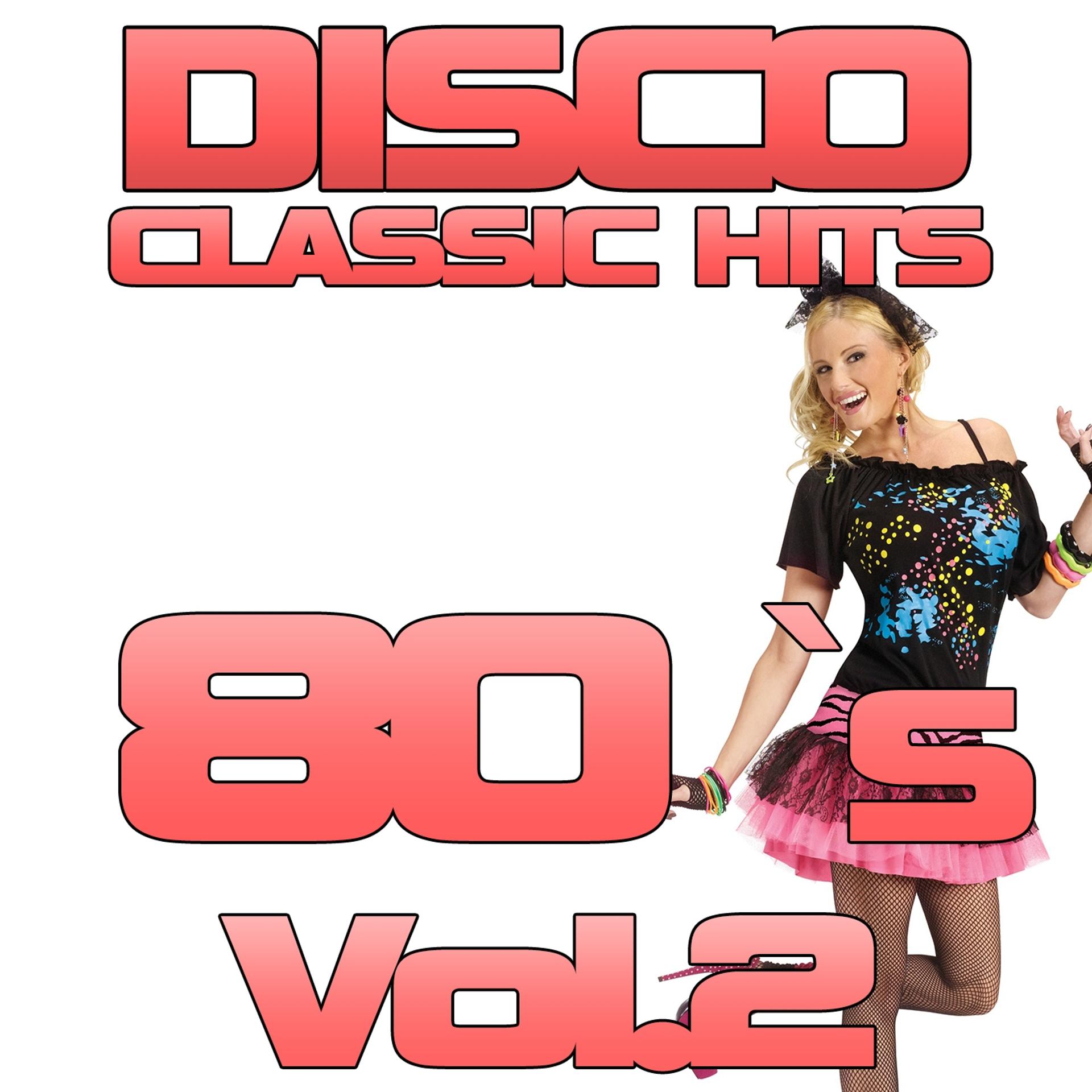 Постер альбома Disco Classic 80's, Vol. 2