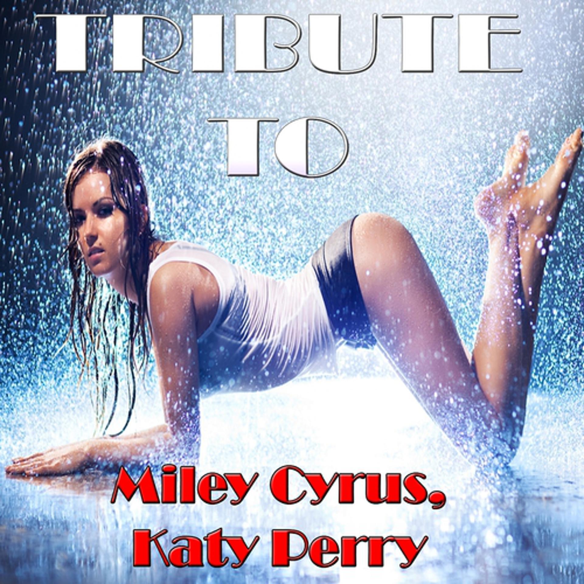 Постер альбома Tribute to Miley Cyrus, Katy Perry